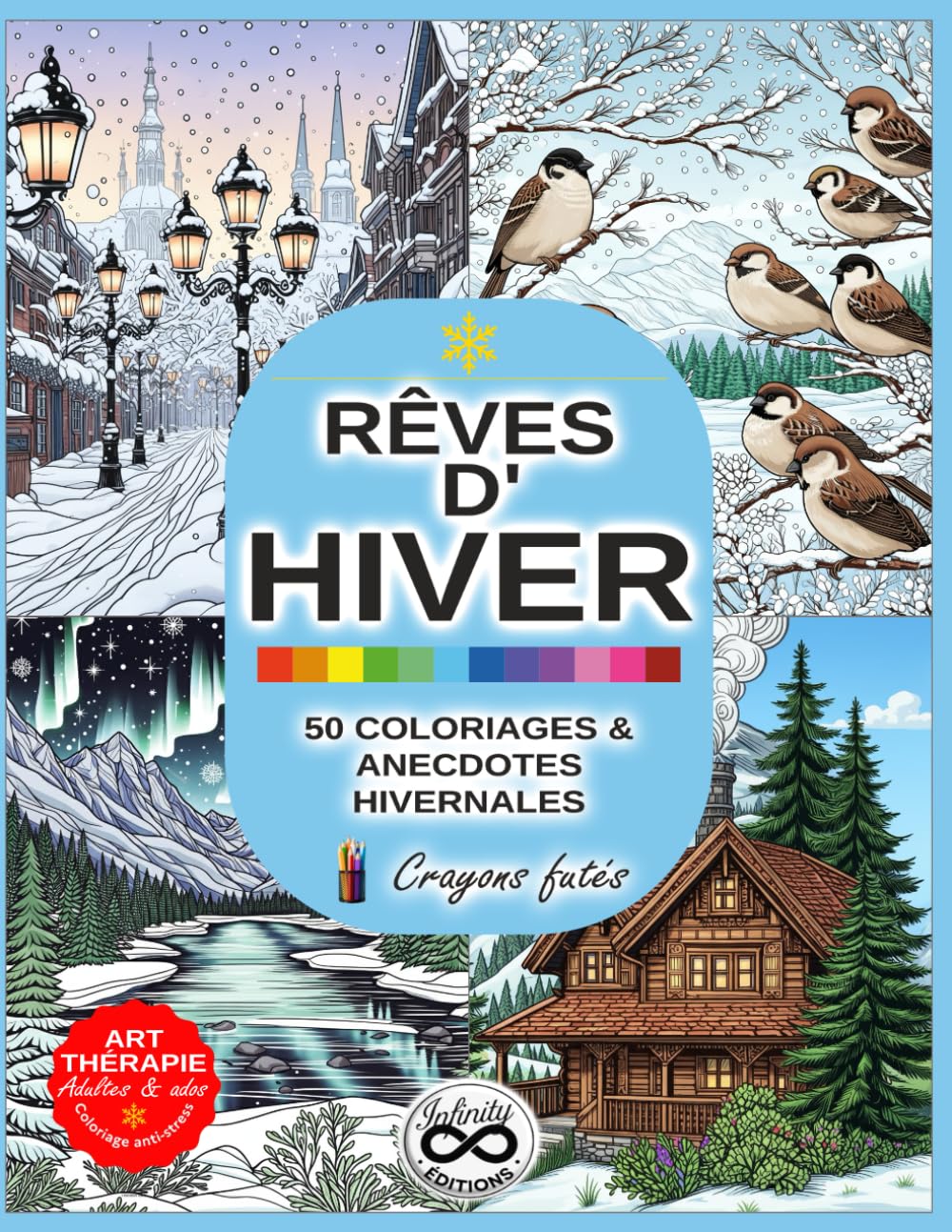 RÊVES D'HIVER: 50 Coloriages & anecdotes hivernales
