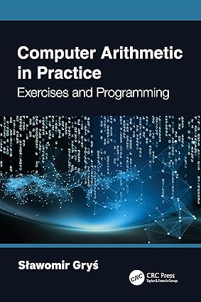 Computer Arithmetic in Practice: Exercises and Programming-finelybook