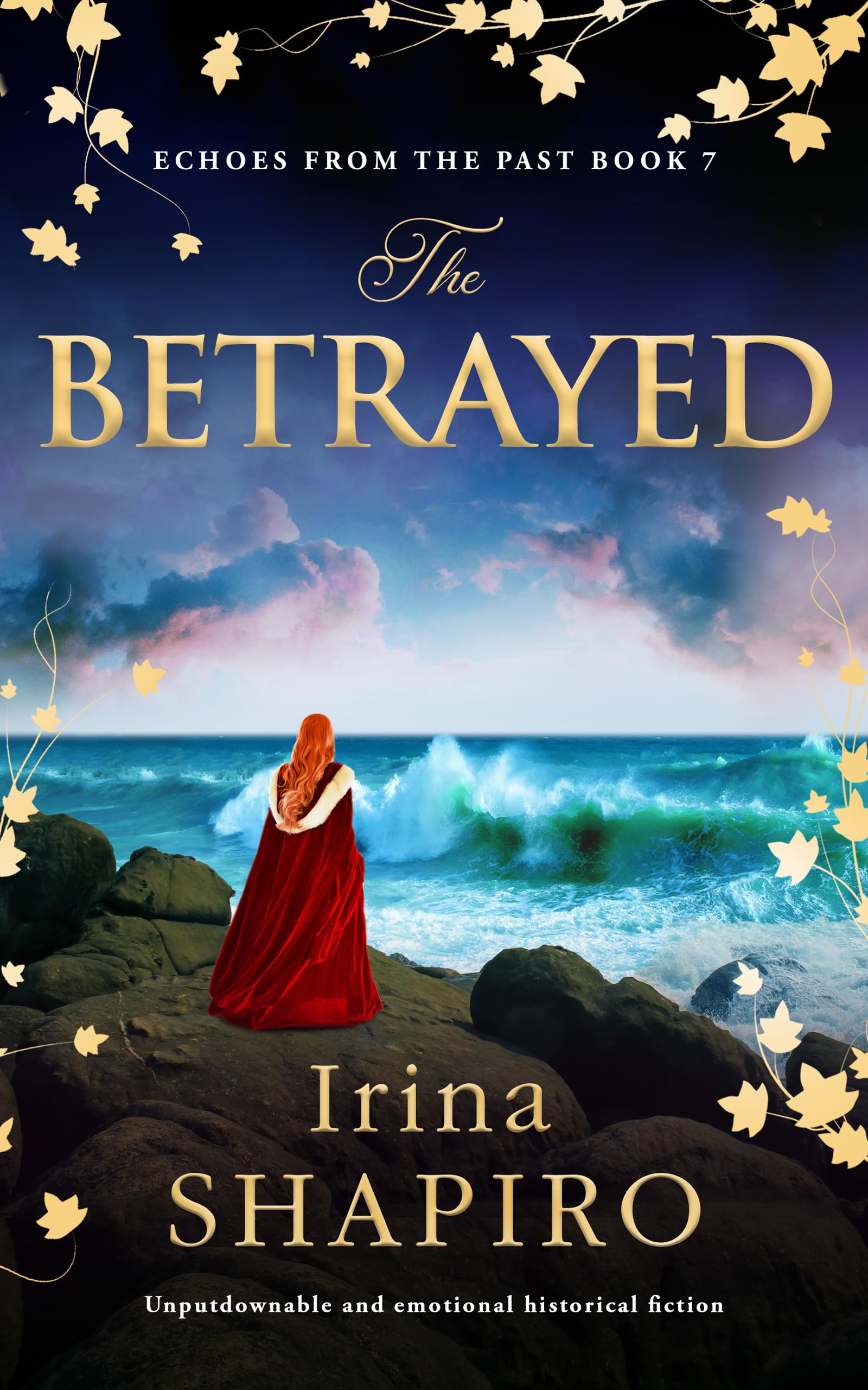 The Betrayed: Unputdownable and emotional historical fiction: 7 (Echoes from the Past)