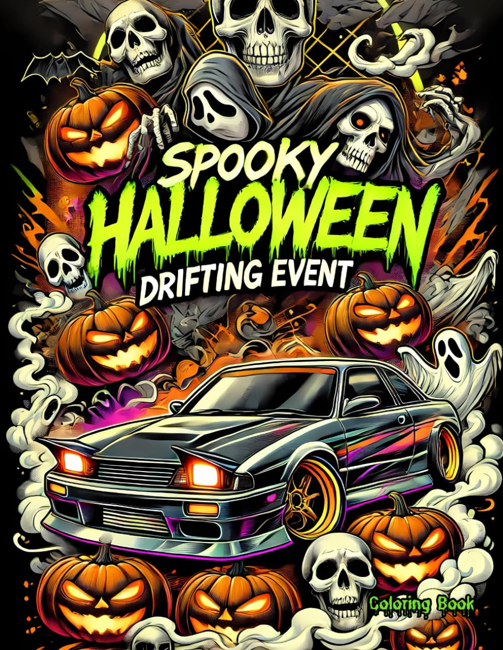 Spooky Halloween Drifting Event: Cool Drift Colouring Book Japanese, American, European Cars, Great Fun for Teens Adults & Kids, Imagination ... Modified JDM Tuned (Epic Drift Supercars)