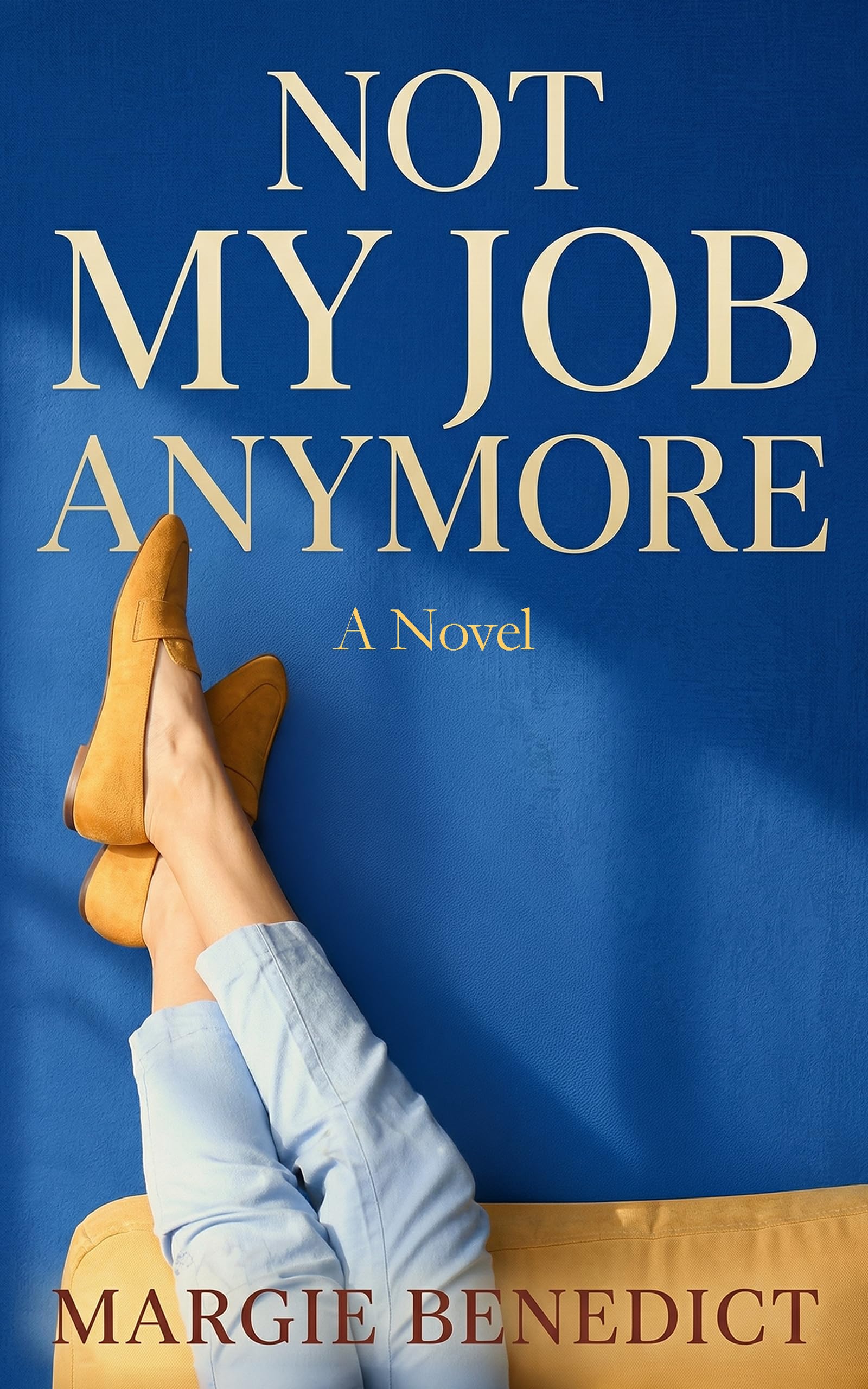 Not My Job Anymore: A Free Women's Fiction eBook by Margie Benedict