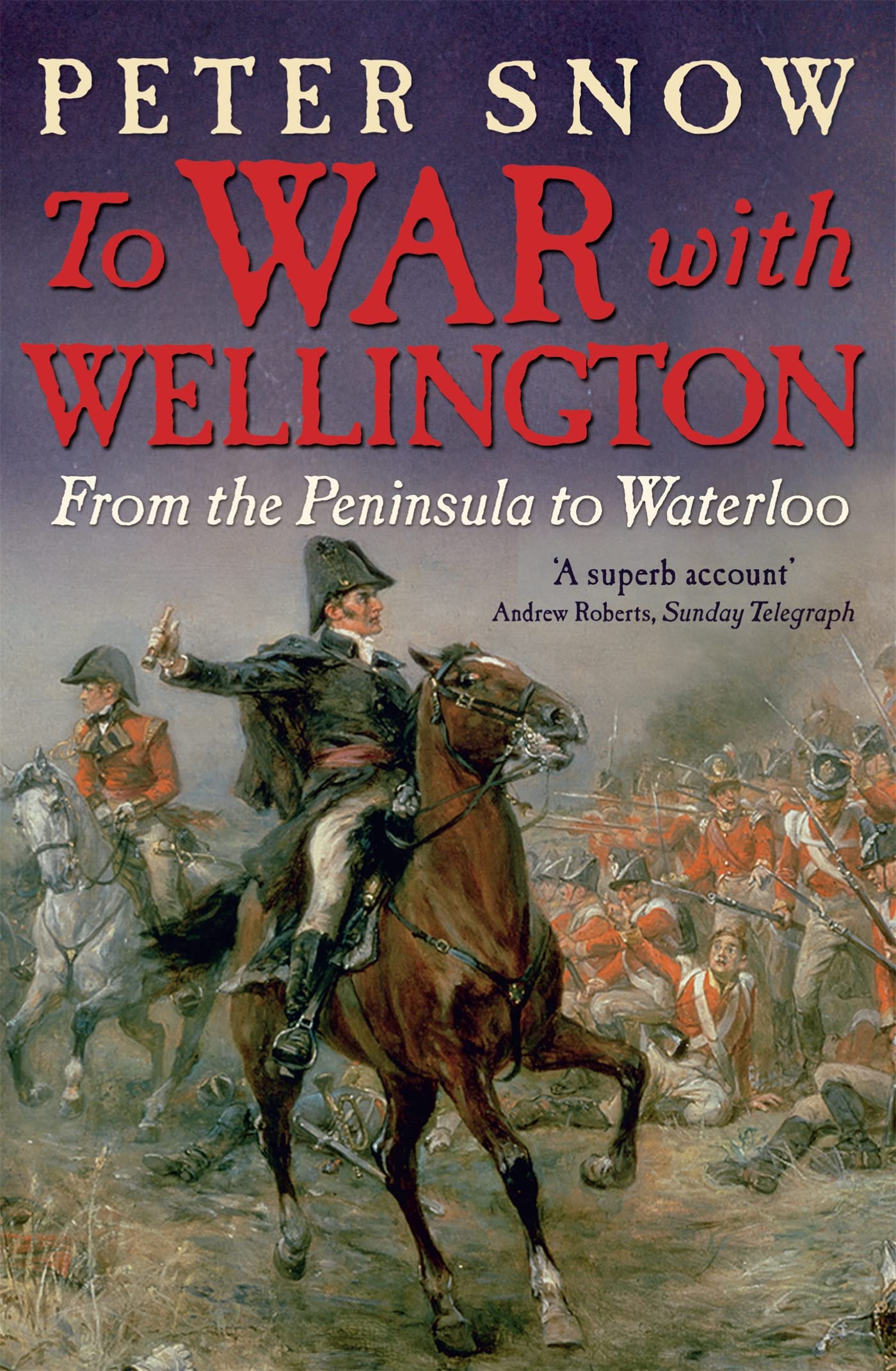 To War with Wellington by Peter Snow (Paperback Book)