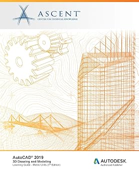 AutoCAD 2019 3D Drawing and Modeling Metric Units Autodesk Authorized Publisher