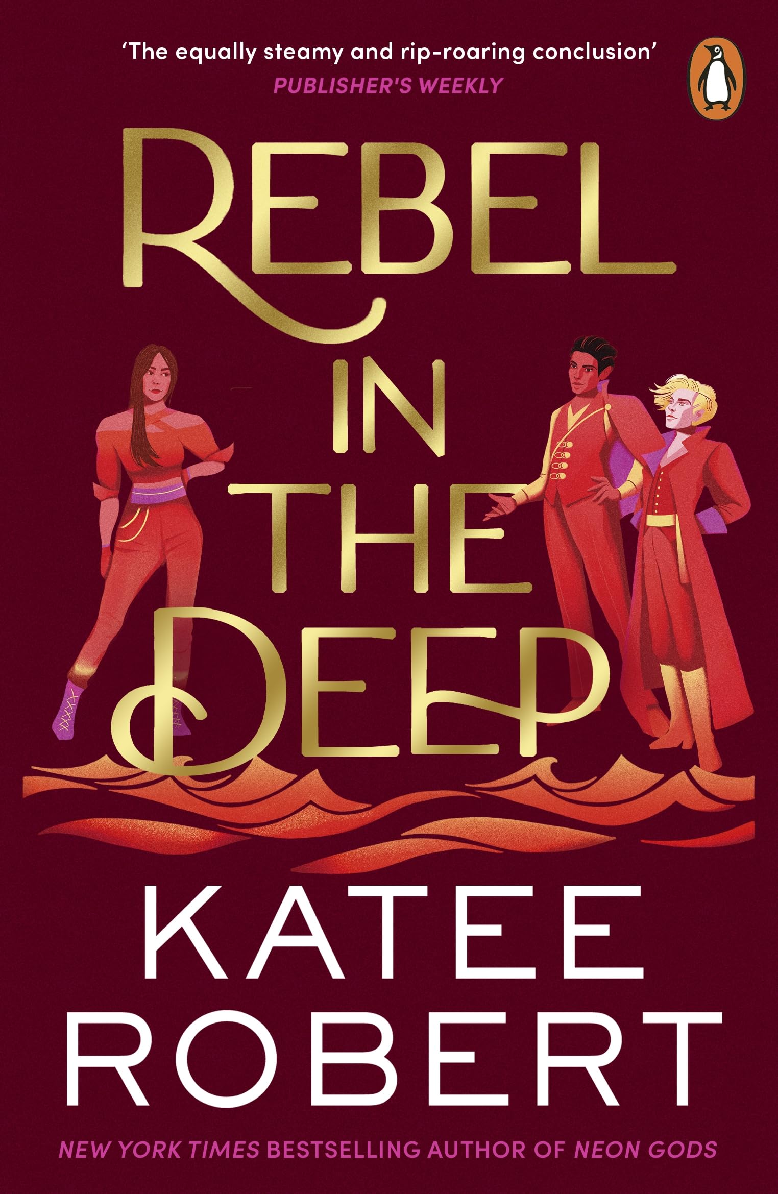 Rebel in the Deep: The new book in the sizzling fantasy romance series from the bestselling author of Neon Gods (Crimson Sails)