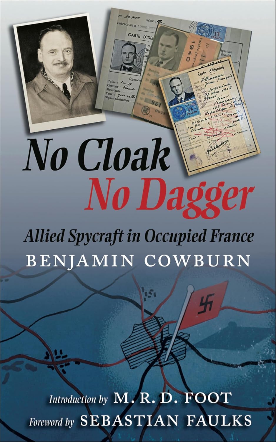 No Cloak, No Dagger: Allied Spycraft in Occupied France      Kindle Edition