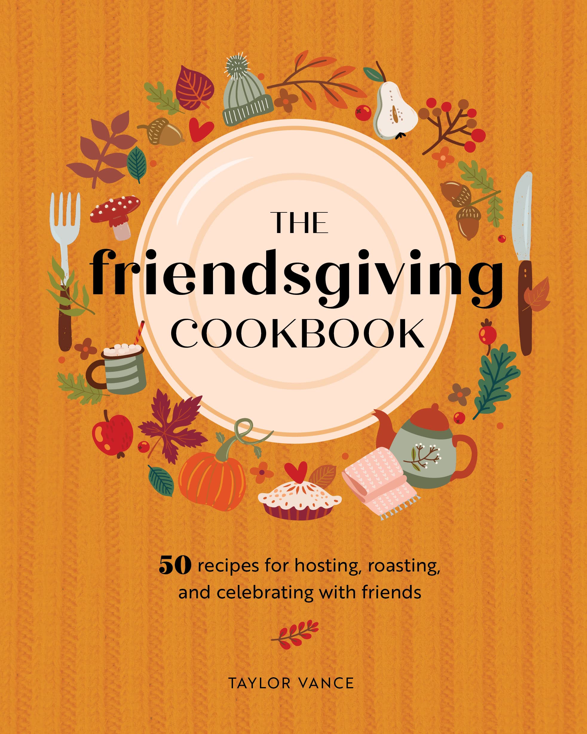 25 Thoughtful Hostess Gifts for Fall Parties, Friendsgiving and More! 15 The Friendsgiving Cookbook