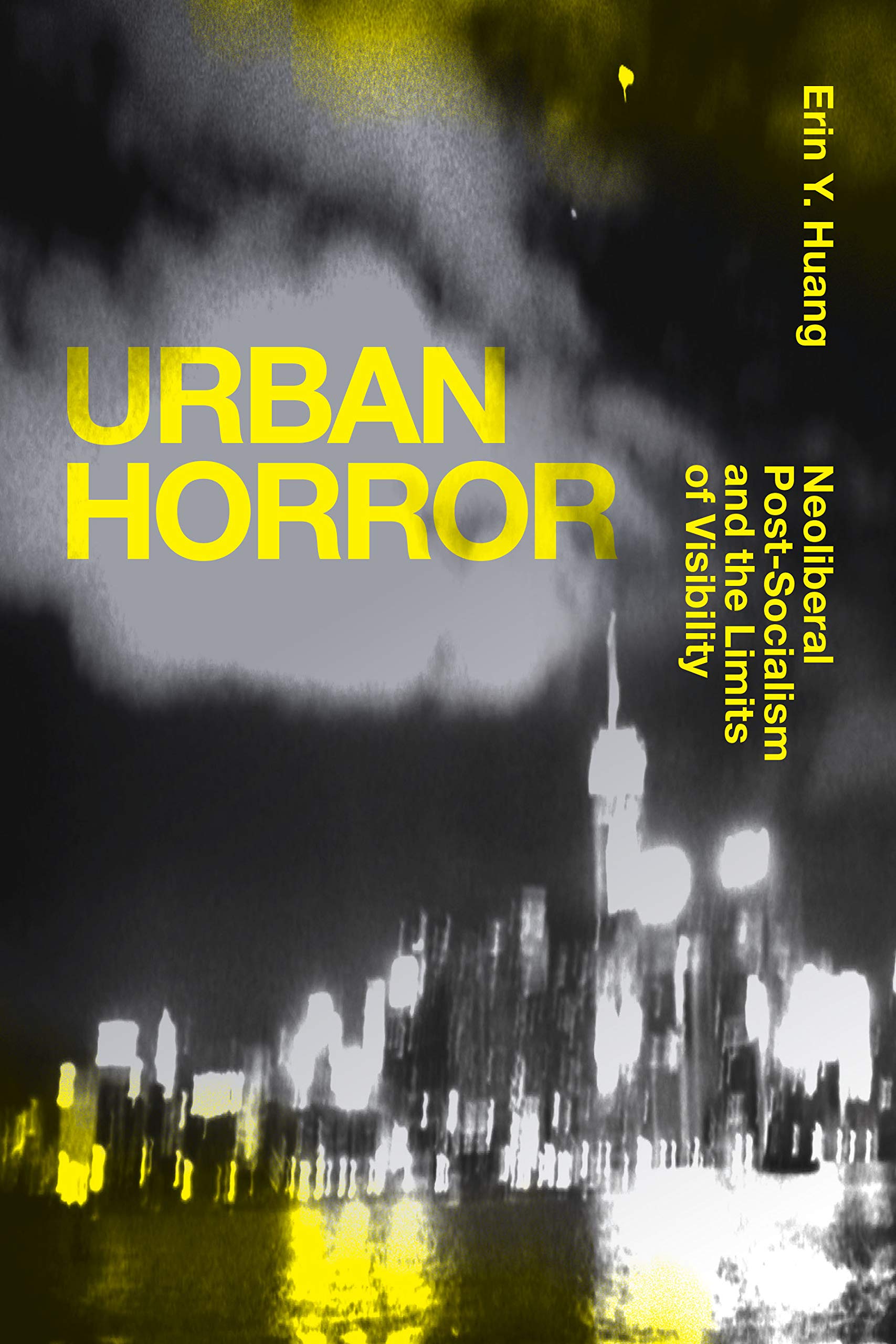 Urban Horror Neoliberal Post Socialism analyse de la visibilité urbaine