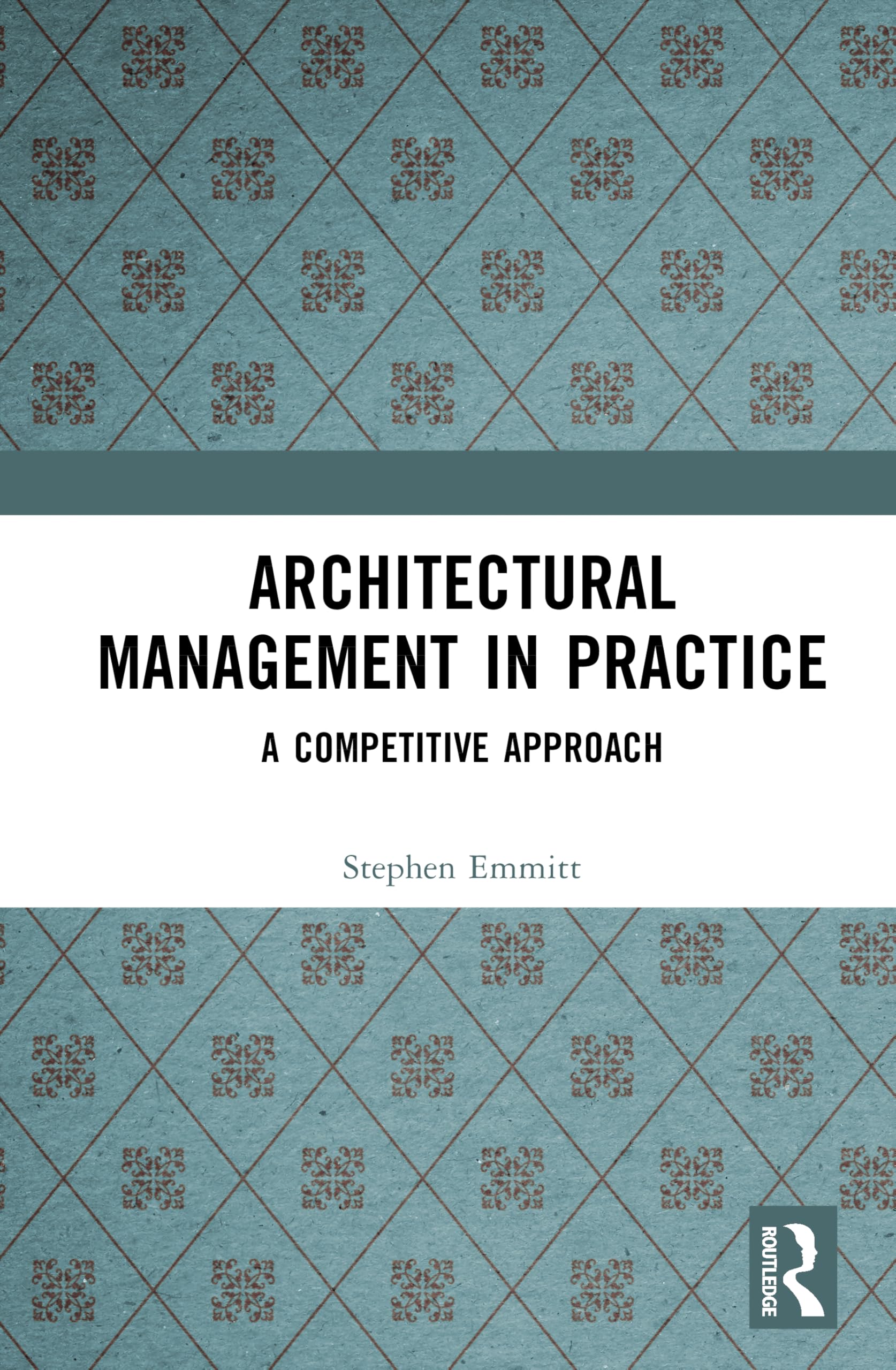 Architectural Management in Practice, l'ouvrage de référence des grands cabinets