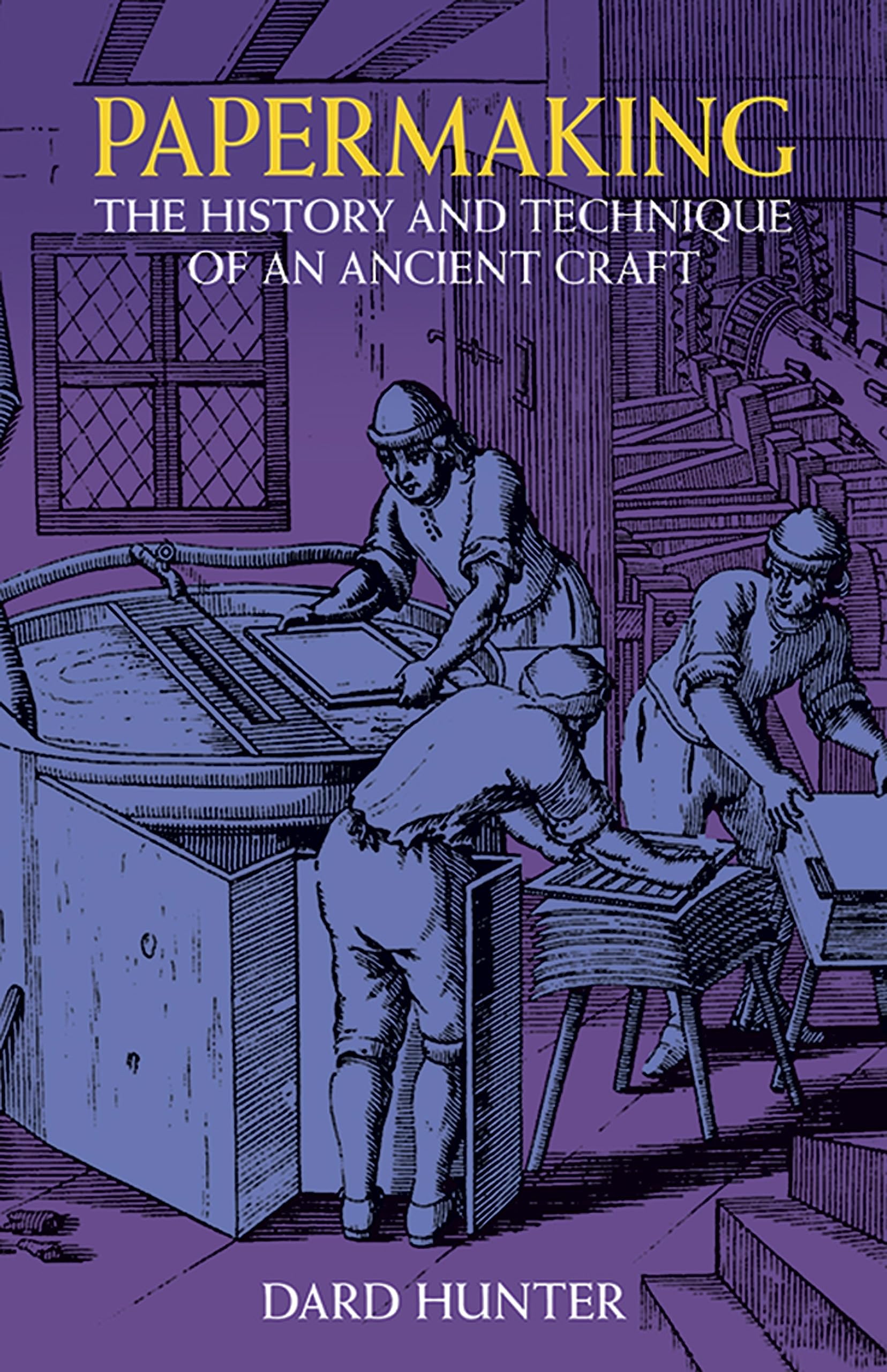 Papermaking: The History and Technique of an Ancient Craft