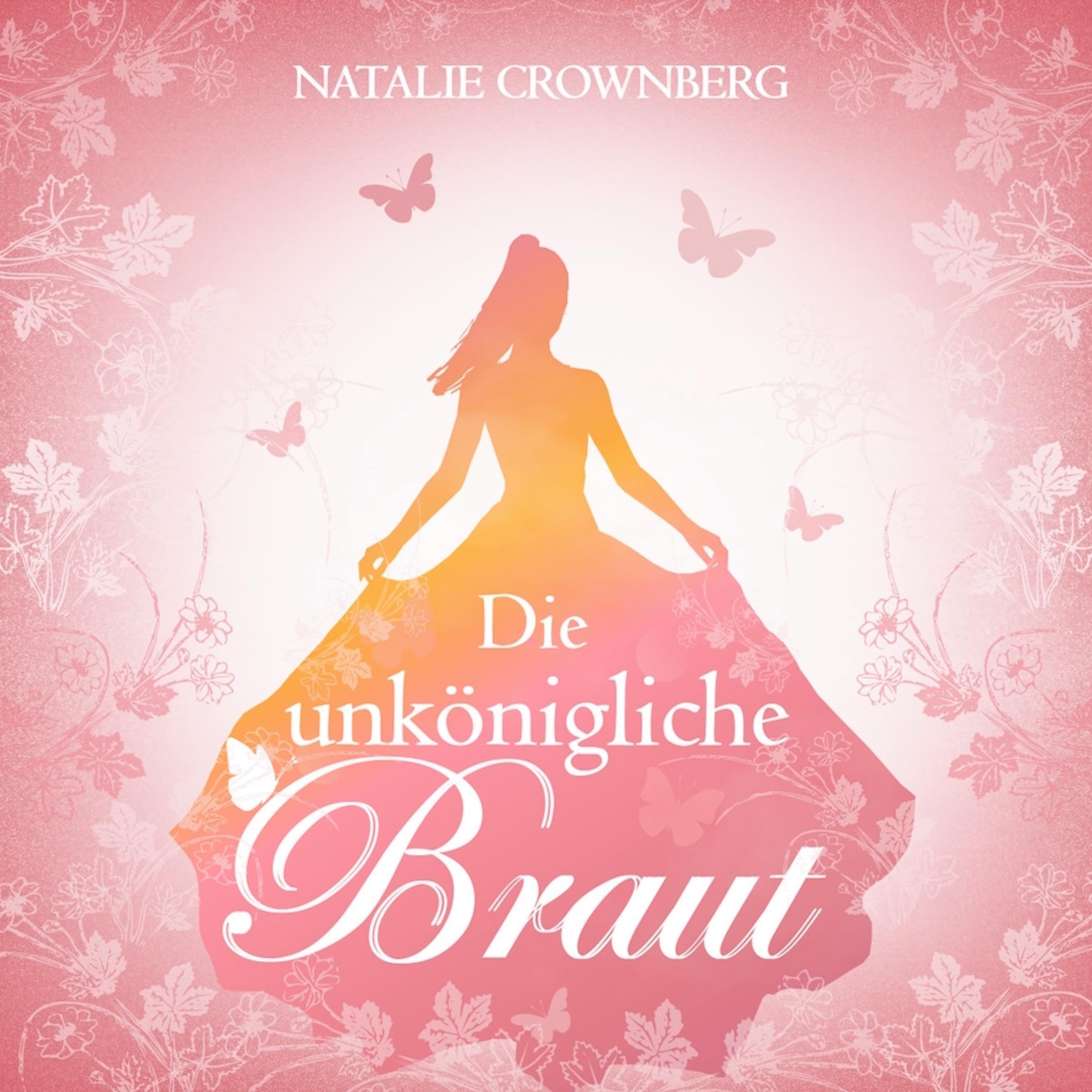 Cover art for Die unkönigliche Braut [The Unroyal Bride]