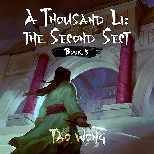 A Thousand Li: The Second Sect: A Xianxia Cultivation Epic: A Thousand Li, Book 5