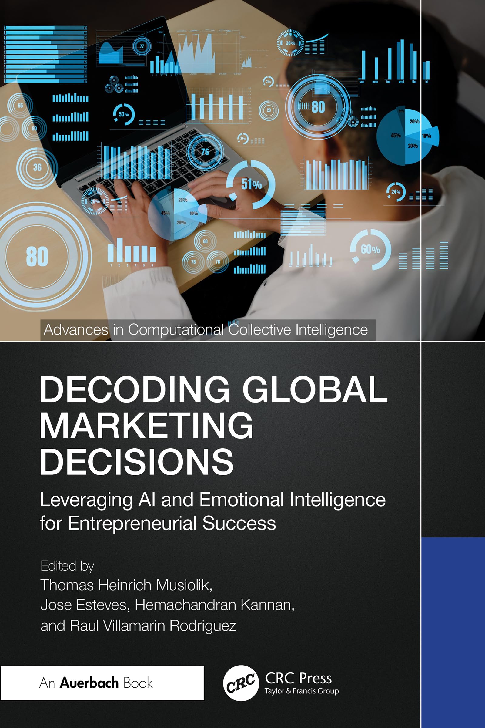Decoding Global Marketing Decisions: Leveraging AI and Emotional Intelligence for Entrepreneurial Success (Advances in Computational Collective Intelligence) (English Edition)