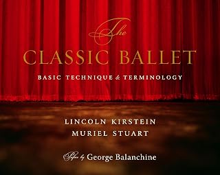 The Classic Ballet: Basic Technique and Terminology