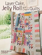 Layer Cake, Jelly Roll & Charm Quilts