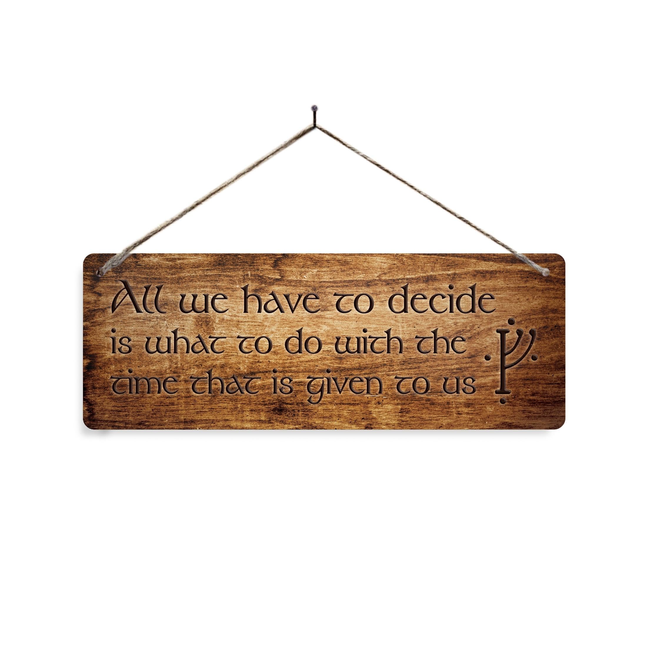 Time given to us quote - Wood - Twine Metal Sign Horizontal - Vintage worn rusty look print holiday. Welcome Hobbit Rings Tolkein
