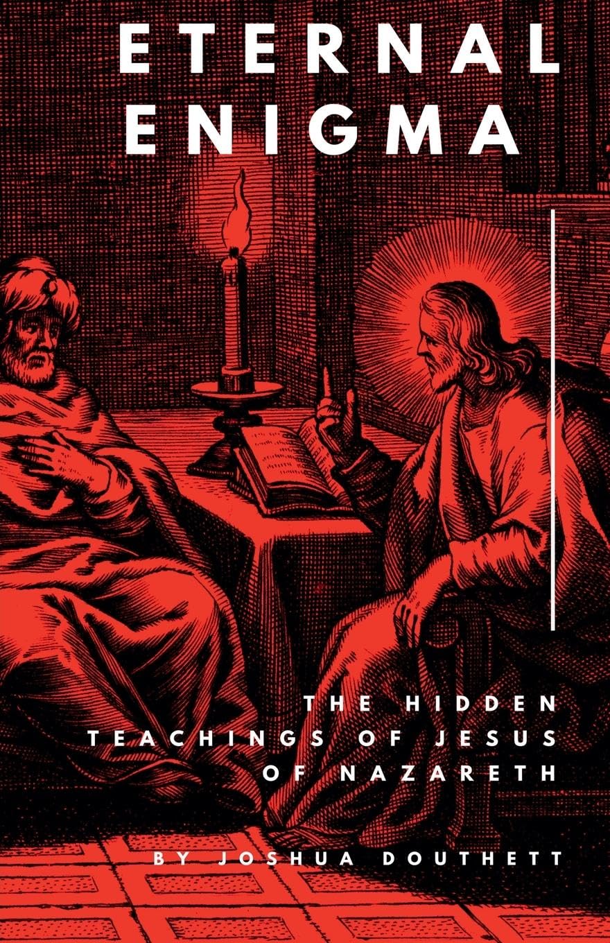 Eternal Enigma: The Hidden Teachings Of Jesus Of Nazareth: 2