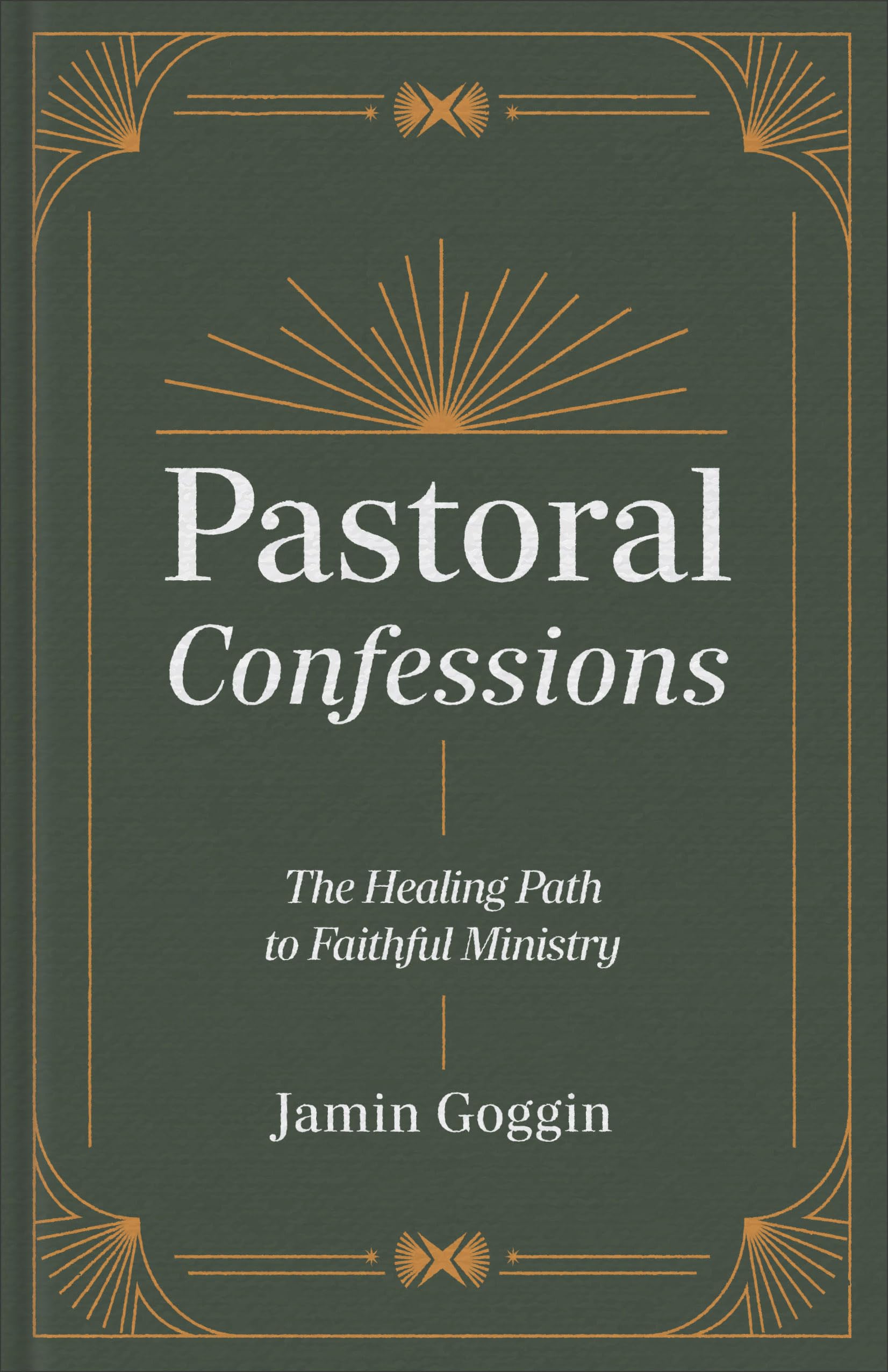 Pastoral Confessions: The Healing Path to Faithful Ministry