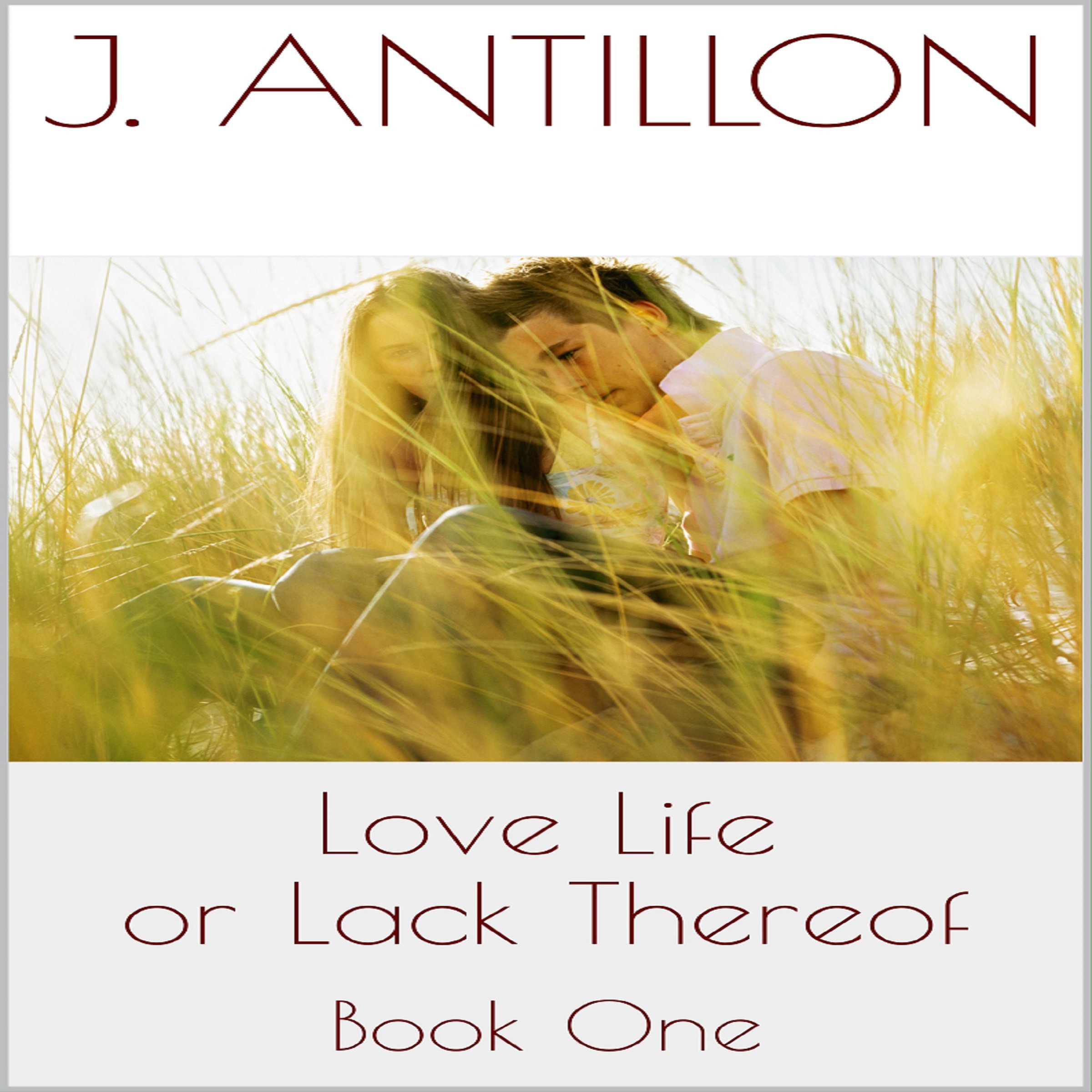 Love Life or Lack Thereof: Book 1