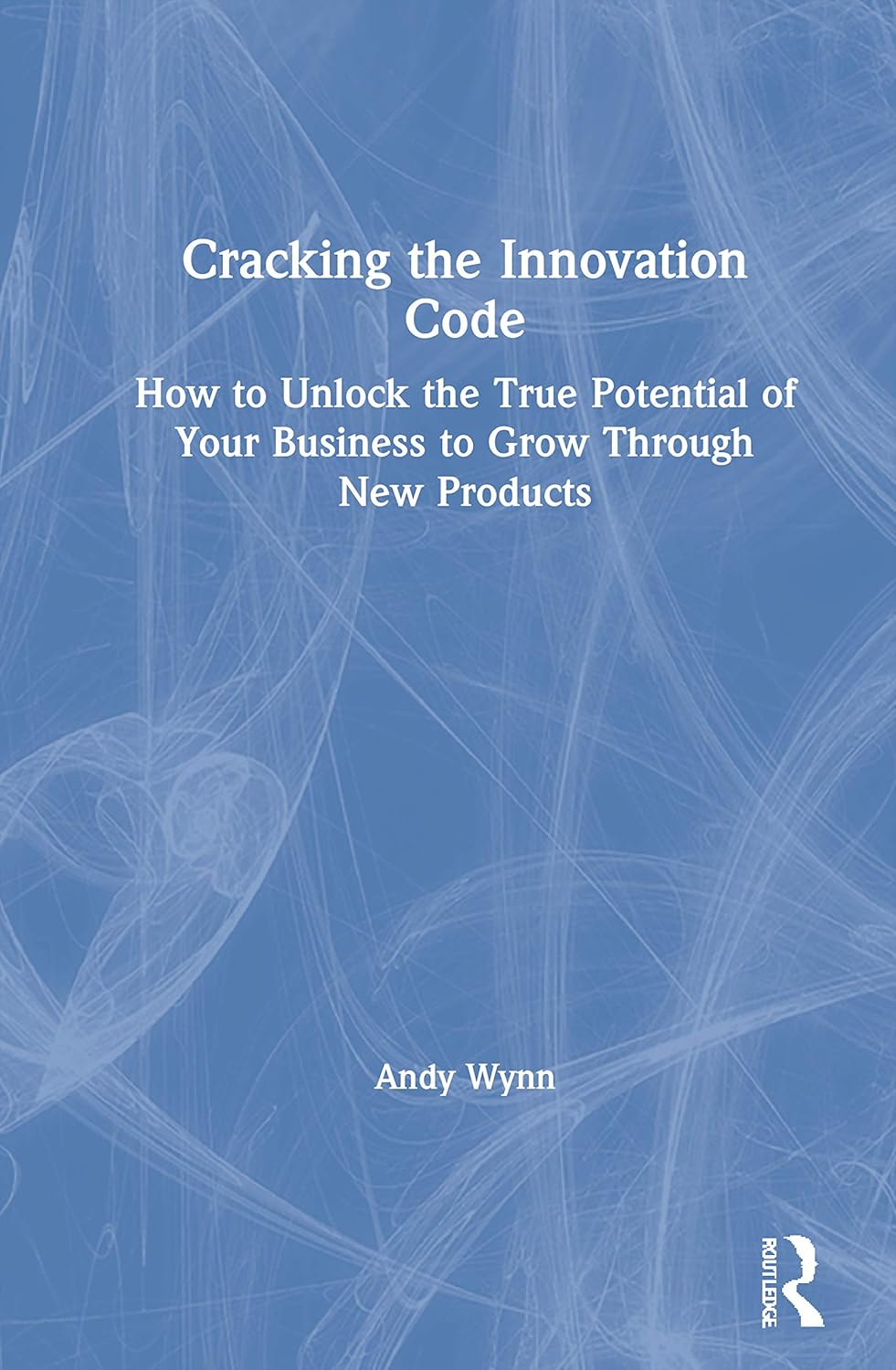 Amazon.com: Cracking the Innovation Code: How To Unlock The True ...