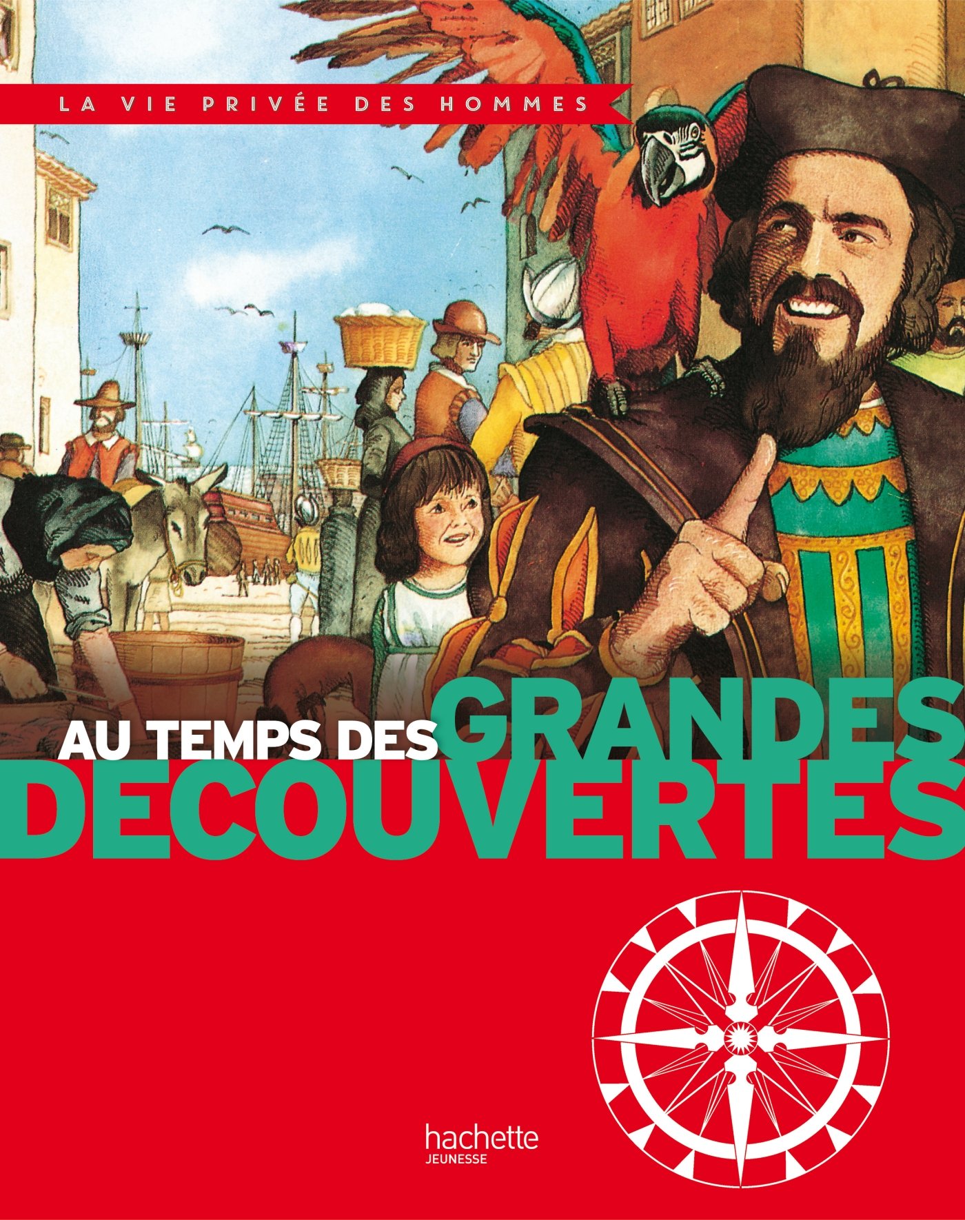 Au temps des grandes découvertes: 1450-1550 : l'éveil de l'Europe