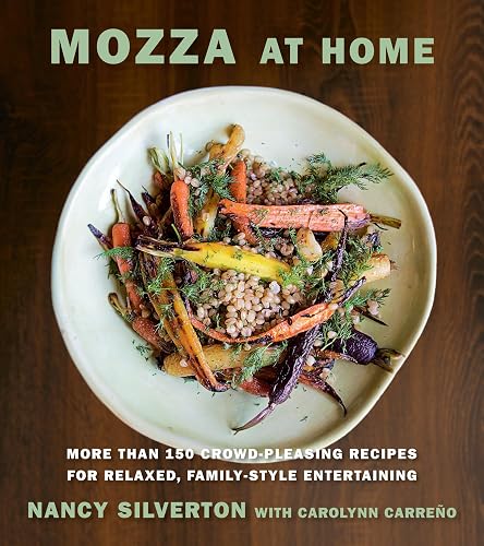Mozza at Home: More than 150 Crowd-Pleasing Recipes for Relaxed,
