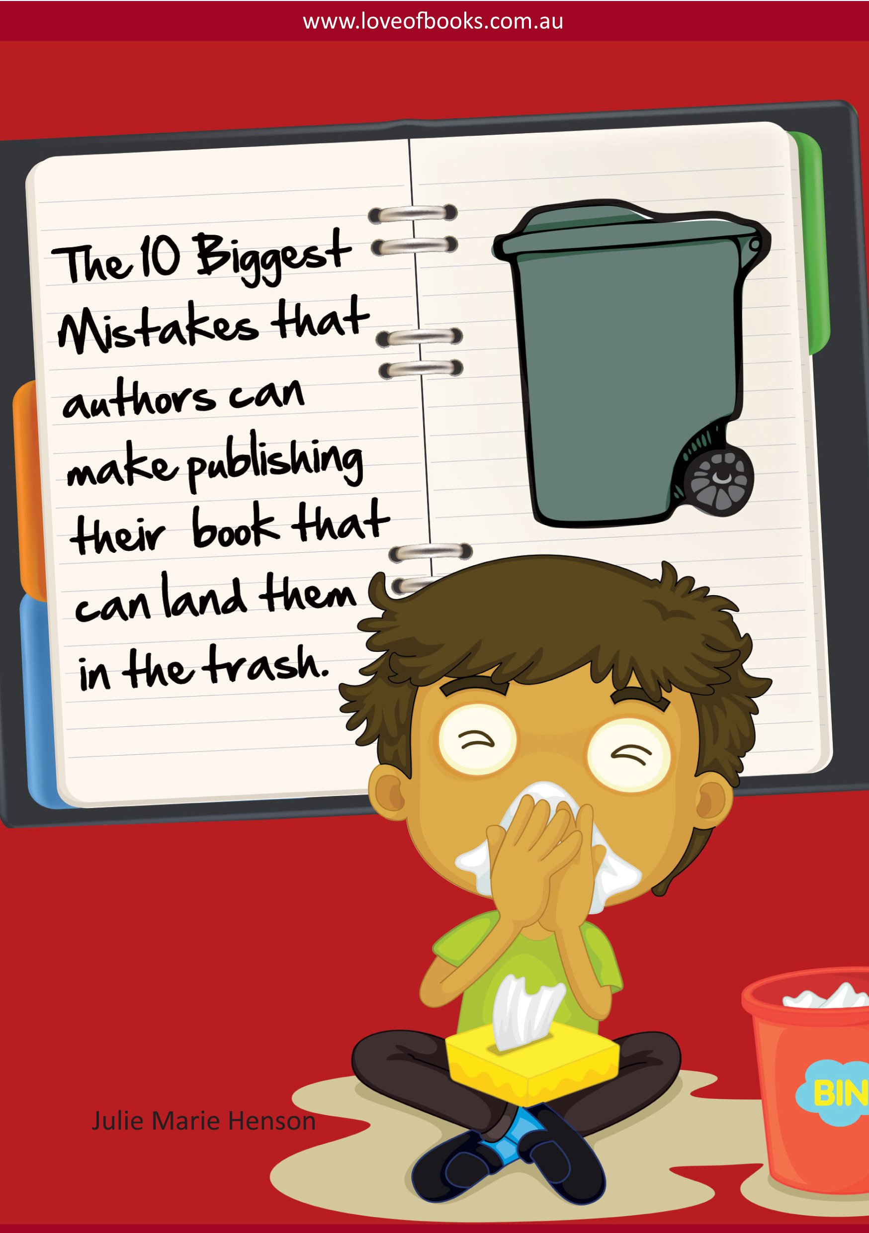The 10 Biggest Mistakes That Authors Can Make Publishing Their Book - That Can Land Them in the Trash