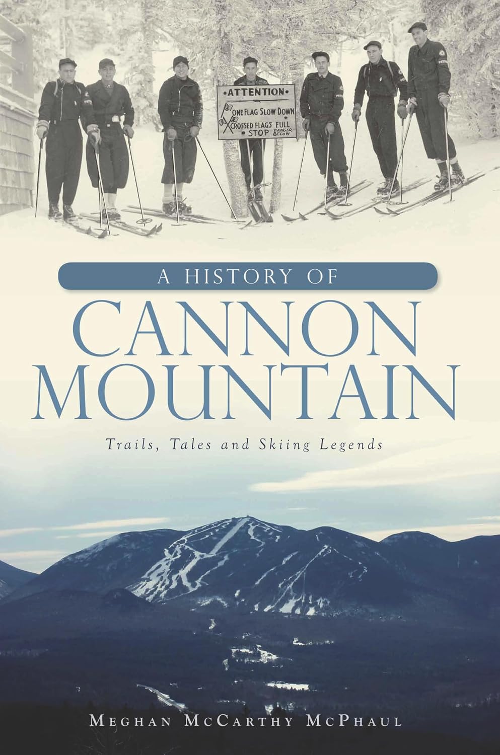 A History of Cannon Mountain: Trails, Tales and Ski Legends (Landmarks)