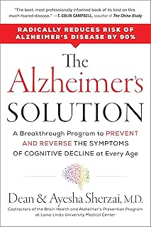 The Alzheimer's Solution: A Breakthrough Program to Prevent and Reverse the Symptoms of Cognitive Decline at Every Age