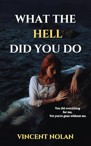 What The Hell Did You Do ("What The Hell" Romantic Thriller Series Book 2)