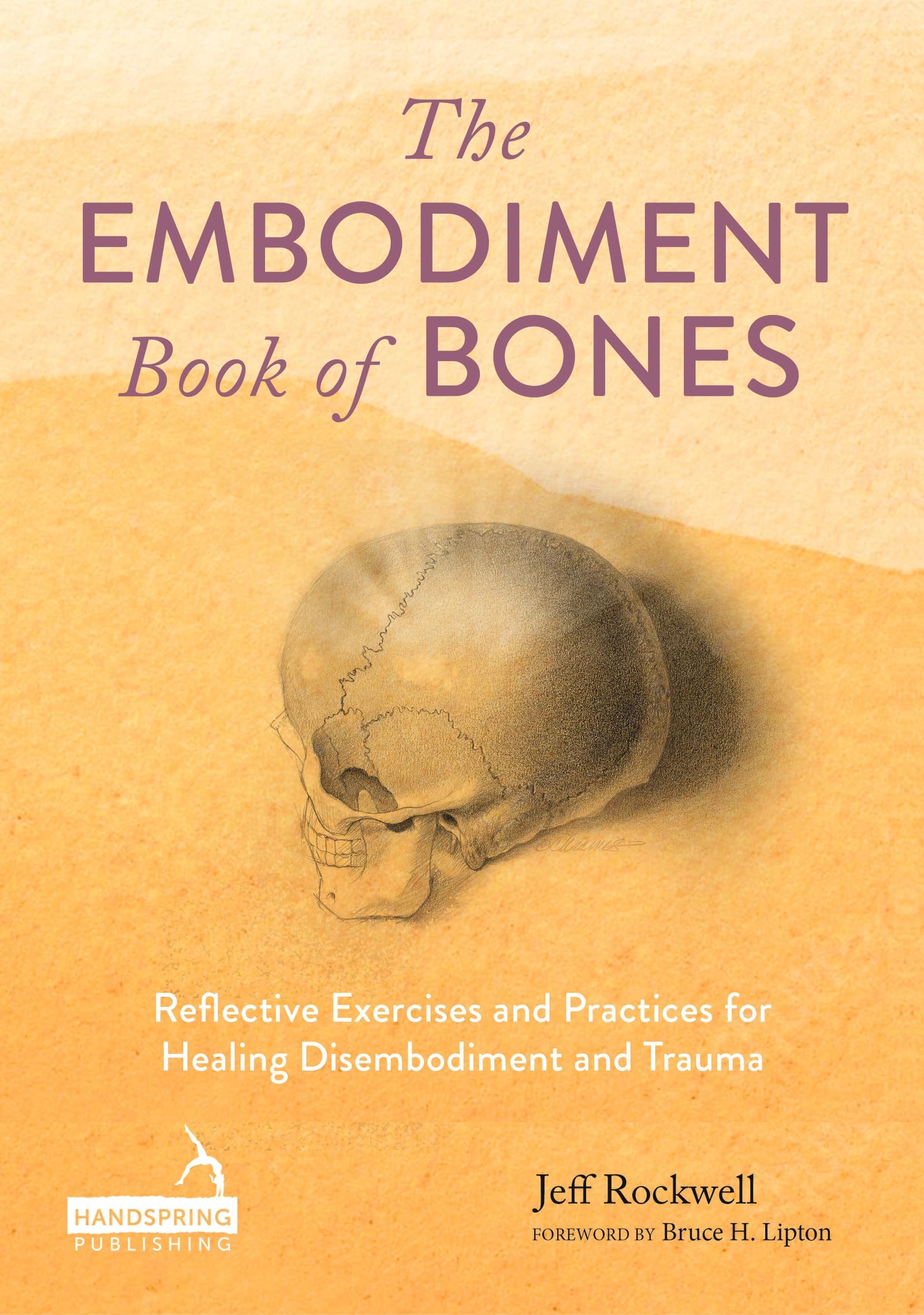 The Embodiment Book of Bones by Jeff Rockwell, Dr. Bruce Lipton - 9781805018087