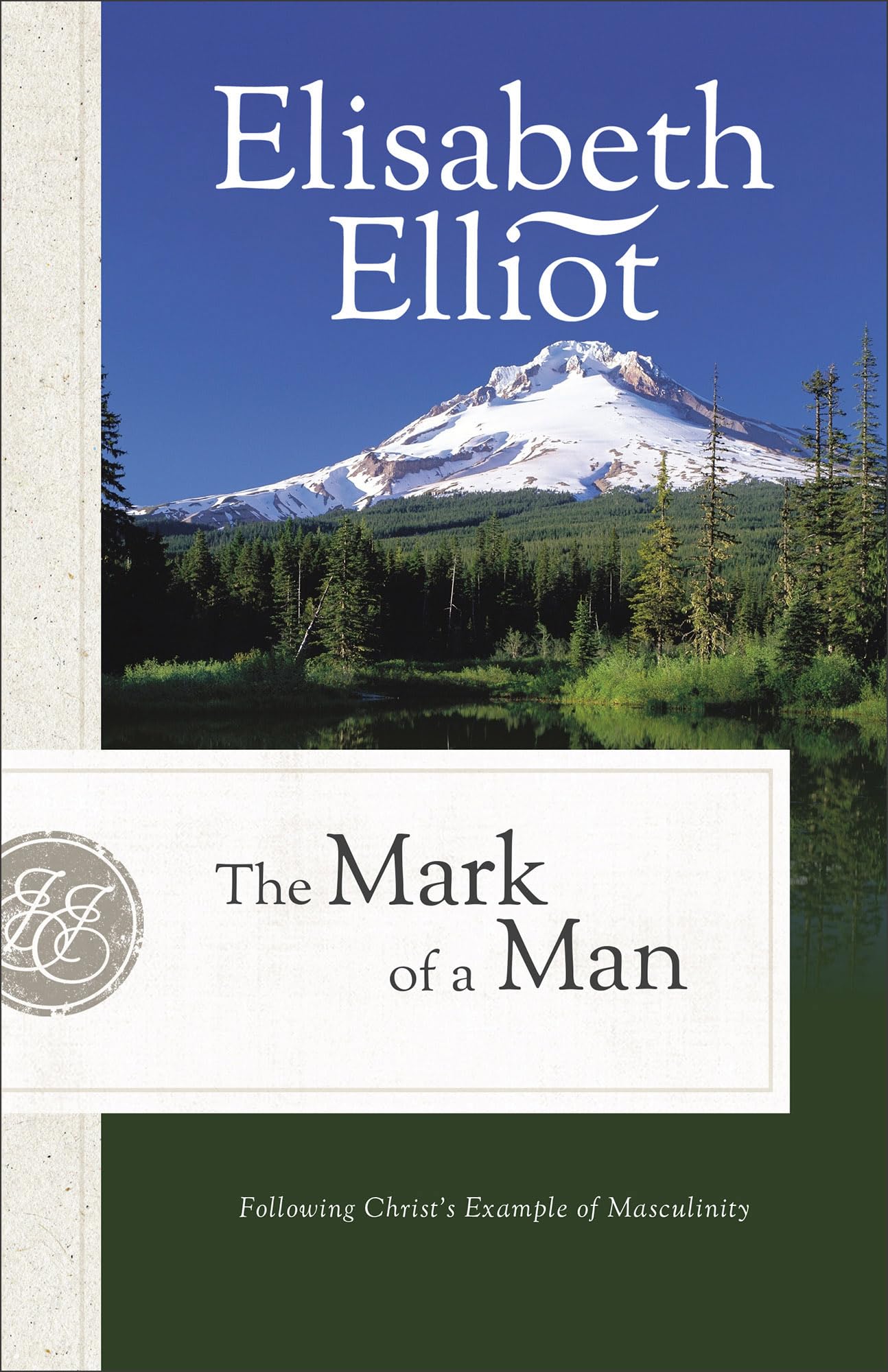 The Mark of a Man: Following Christ's Example of Masculinity (A Christian Book for Men - Father's Day Gift Ideas)