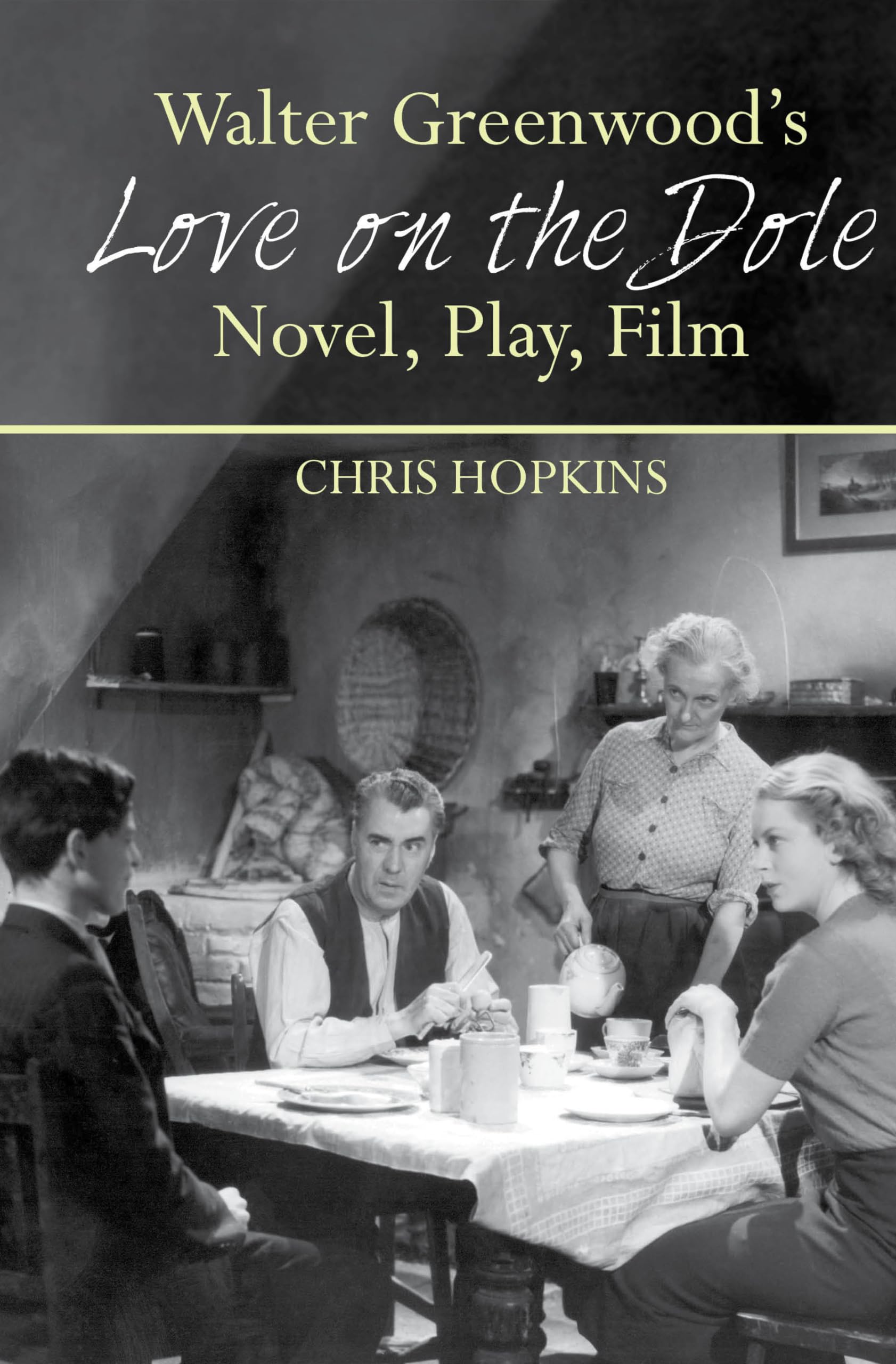 Walter Greenwood Love on the Dole Chris Hopkins livre étude critique