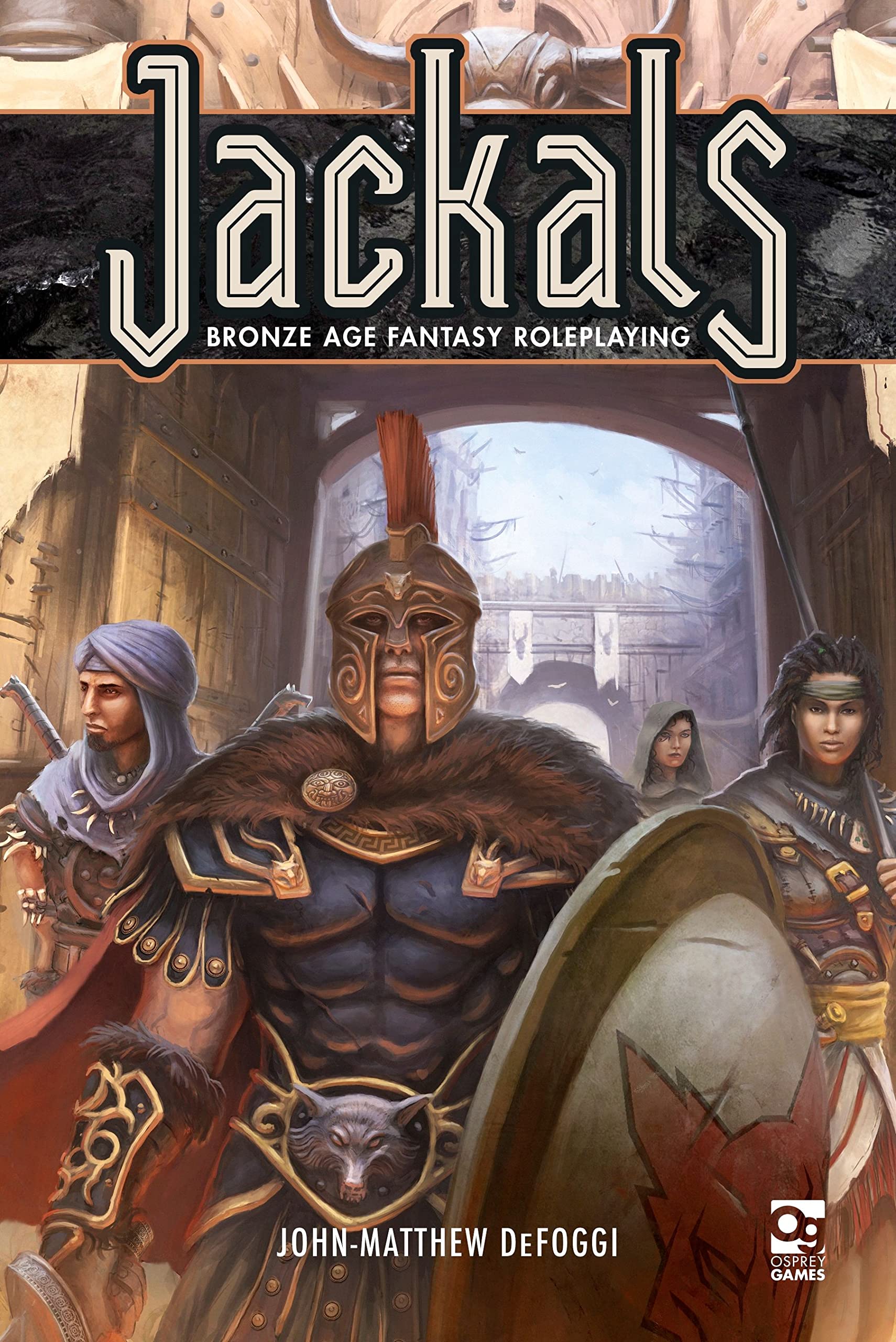 Jackals: Bronze Age Fantasy Roleplaying (Osprey. DeFoggi, DeFoggi,.#+,.#