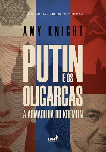 Putin e os oligarcas: A armadilha do Kremlin