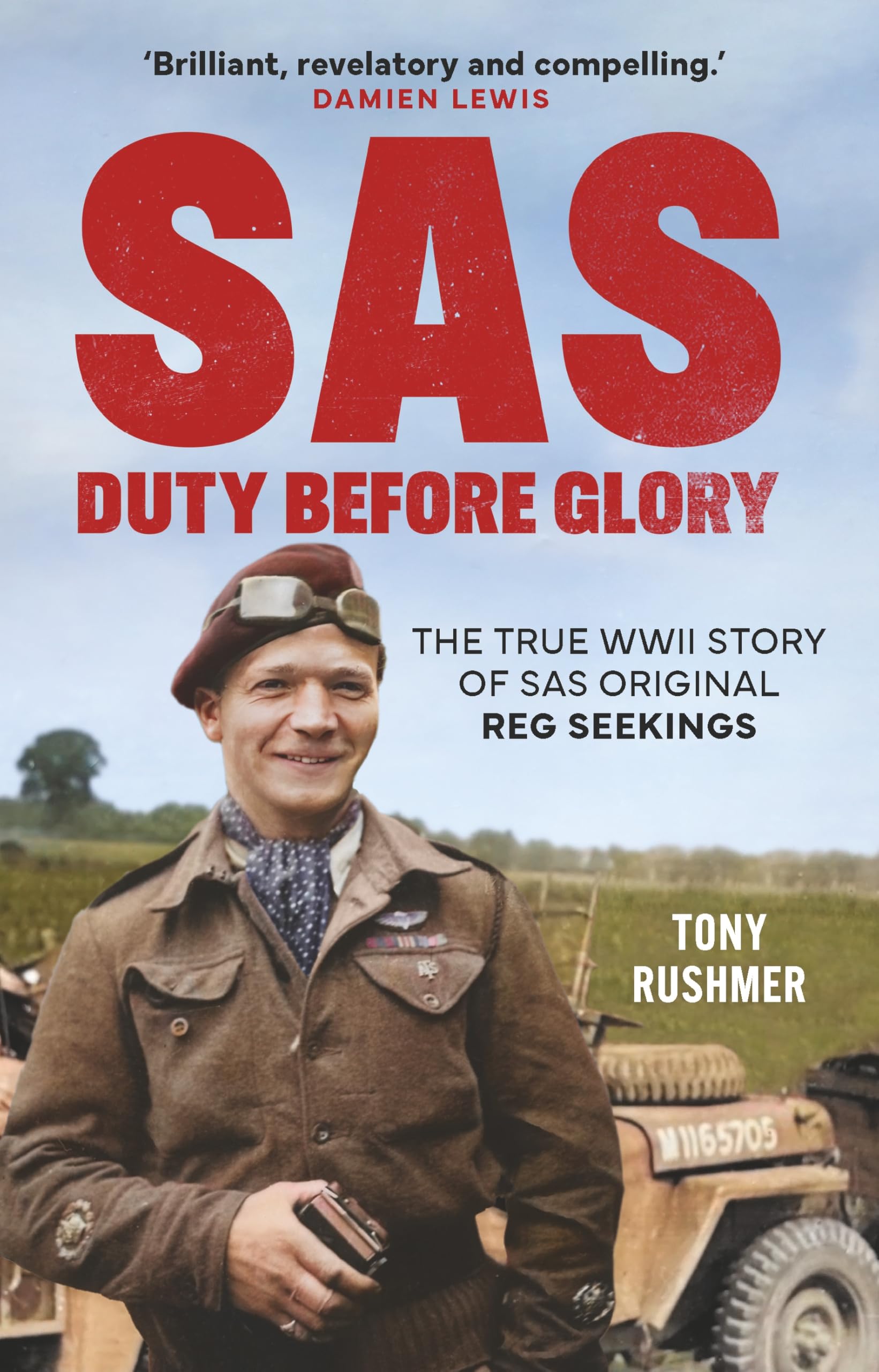 SAS: Duty Before Glory: The True WWII Story of SAS Original Reg Seekings (as featured on SAS Rogue Heroes)
