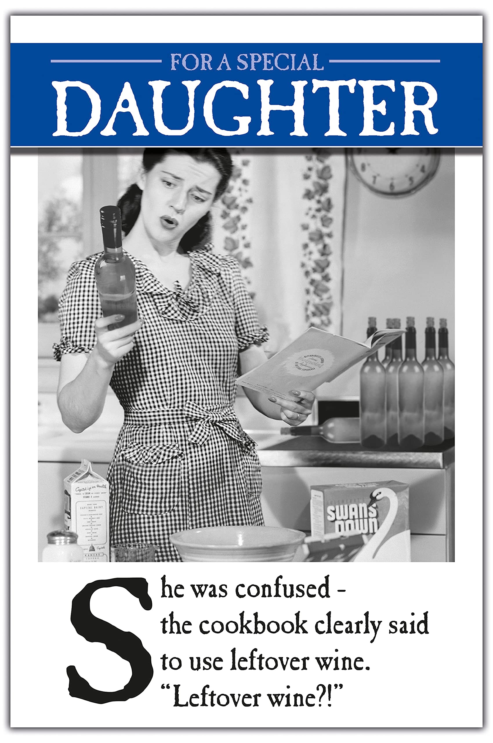 On the Ceiling, Daughter Funny Birthday Card Adult, Leftover Wine?!, Black & White 159x235mm