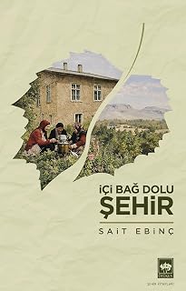İçi Bağ Dolu Şehir / Sait Ebinç