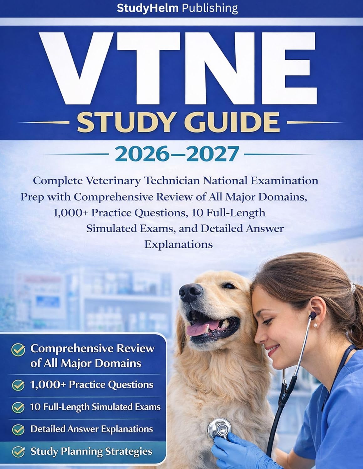 VTNE Study Guide 2026-2027: Complete Veterinary Technician National Examination Prep with Comprehensive Review of All Major Domains      Kindle Edition