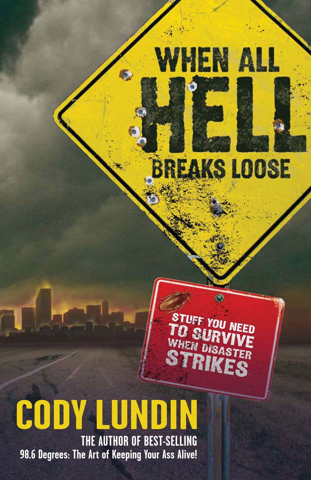 When All Hell Breaks Loose: Stuff You Need To Survive When Disaster Strikes Paperback – Illustrated, September 20, 2007