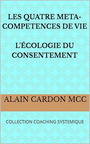 LES QUATRE META-COMPETENCES DE VIE l'écologie du consentement: C 