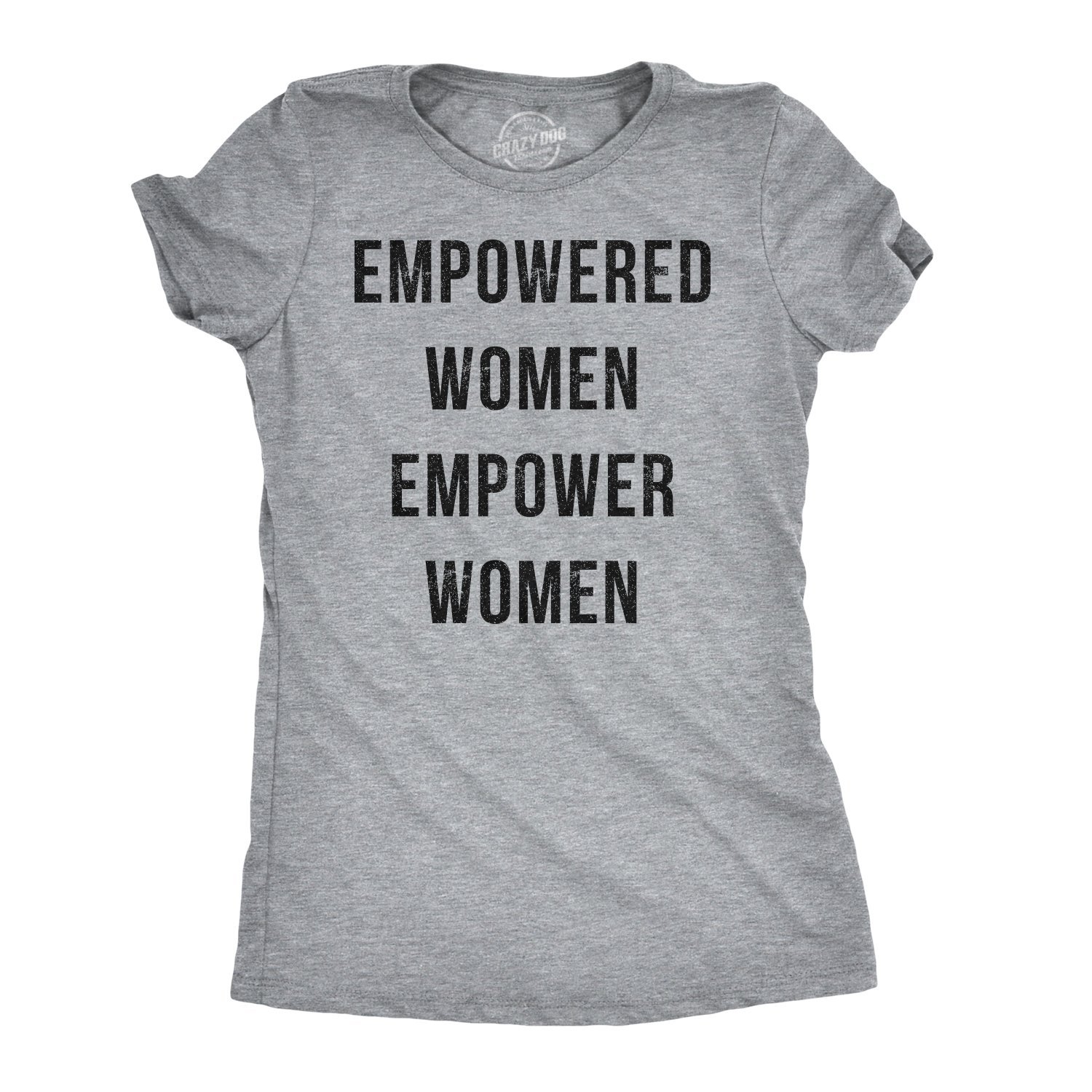 Crazy Dog T-Shirts Womens Empowered Women Empower Women T-Shirt Cool Lady Girl Power Feminism Tee