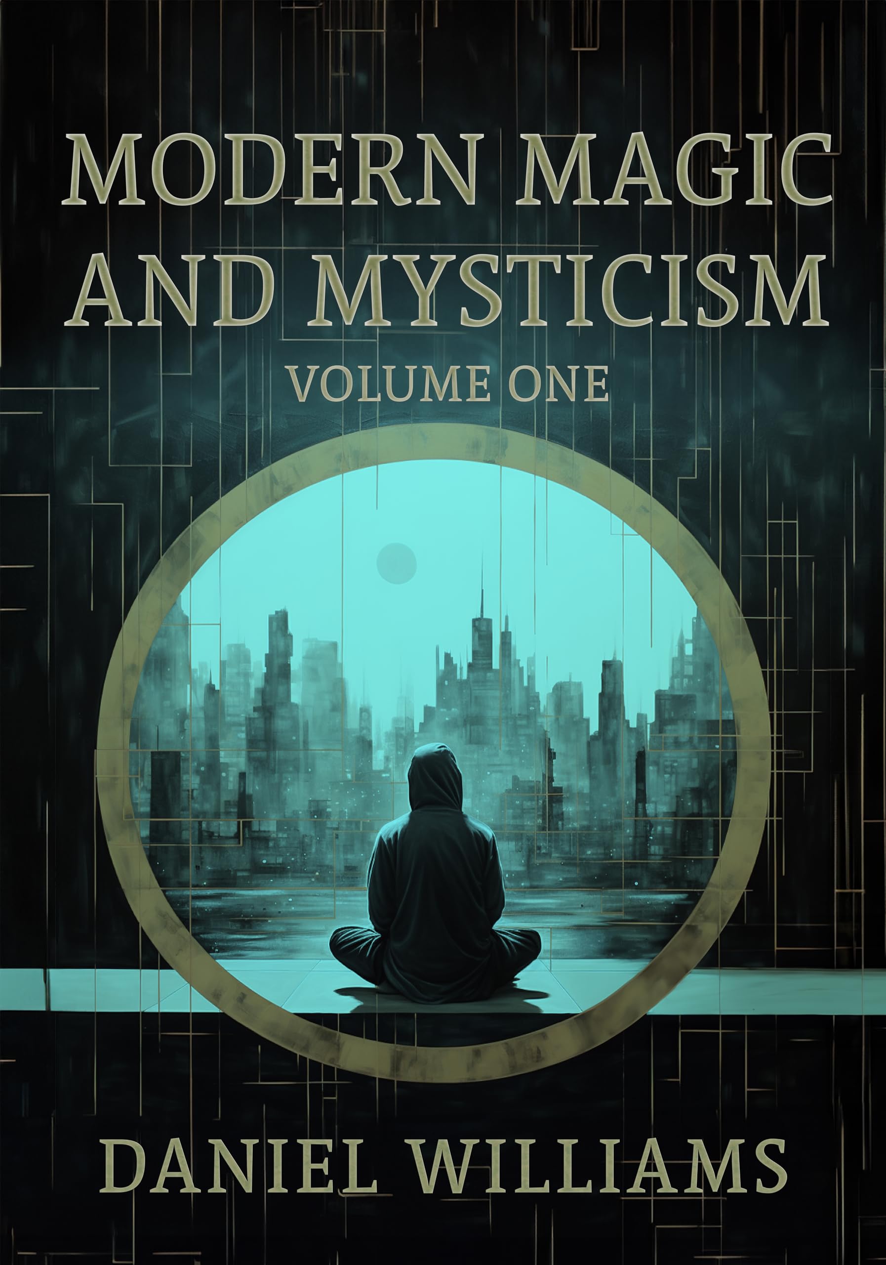 Modern Magic and Mysticism: Volume One