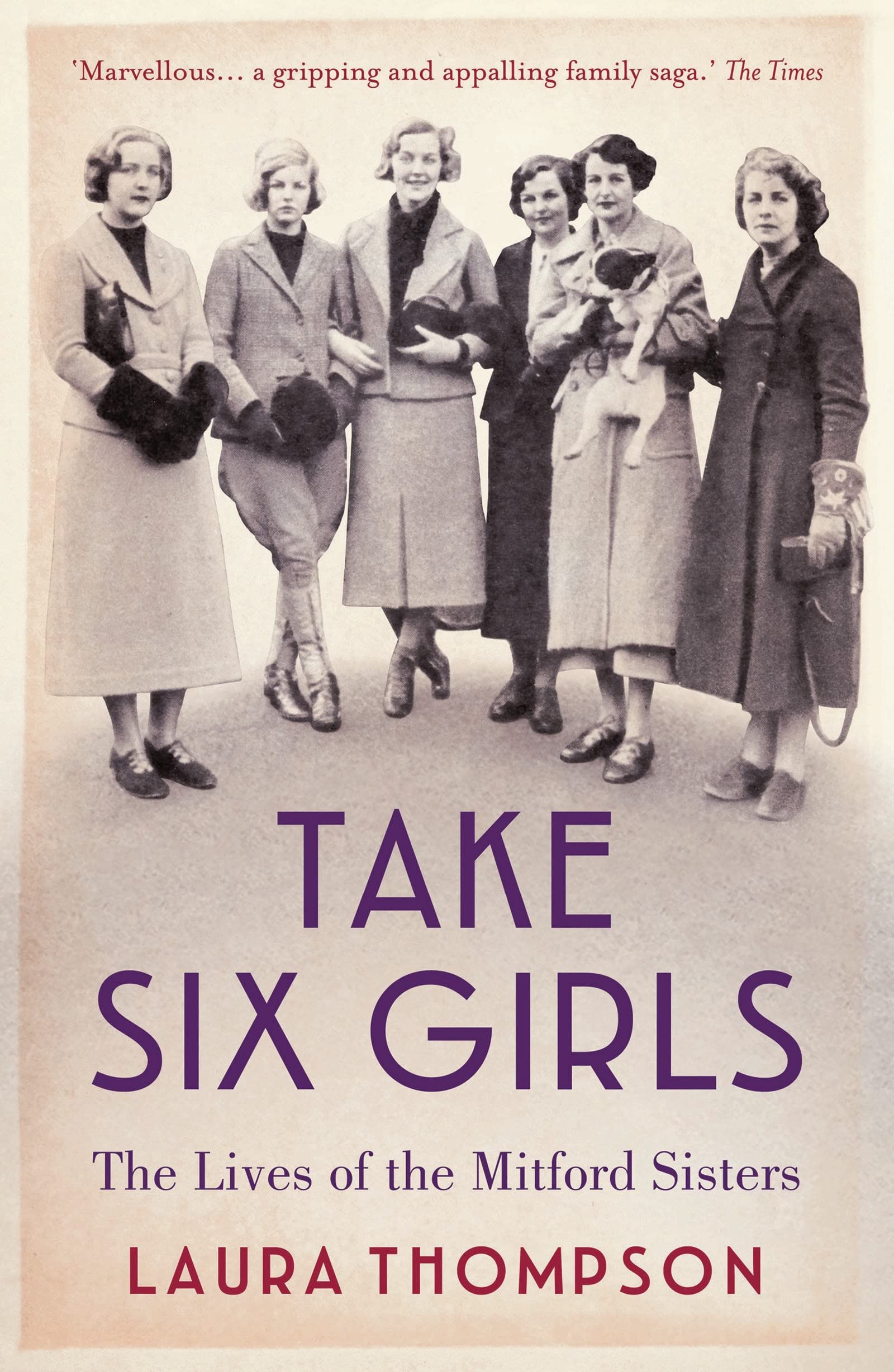 Take Six Girls: The Lives of the Mitford Sisters Paperback – 11 Aug. 2016