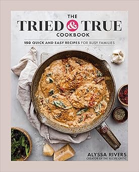 The Tried & True Cookbook: 150 Quick and Easy Recipes for Busy Families-Wow! eBook