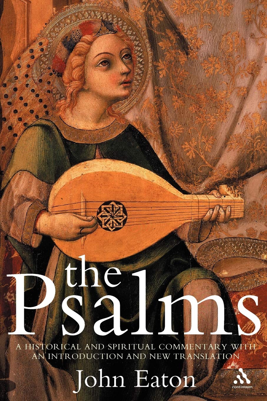 The Psalms: A Historical and Spiritual Commentary with an Introduction and New Translation (Continuum Biblical Studies)