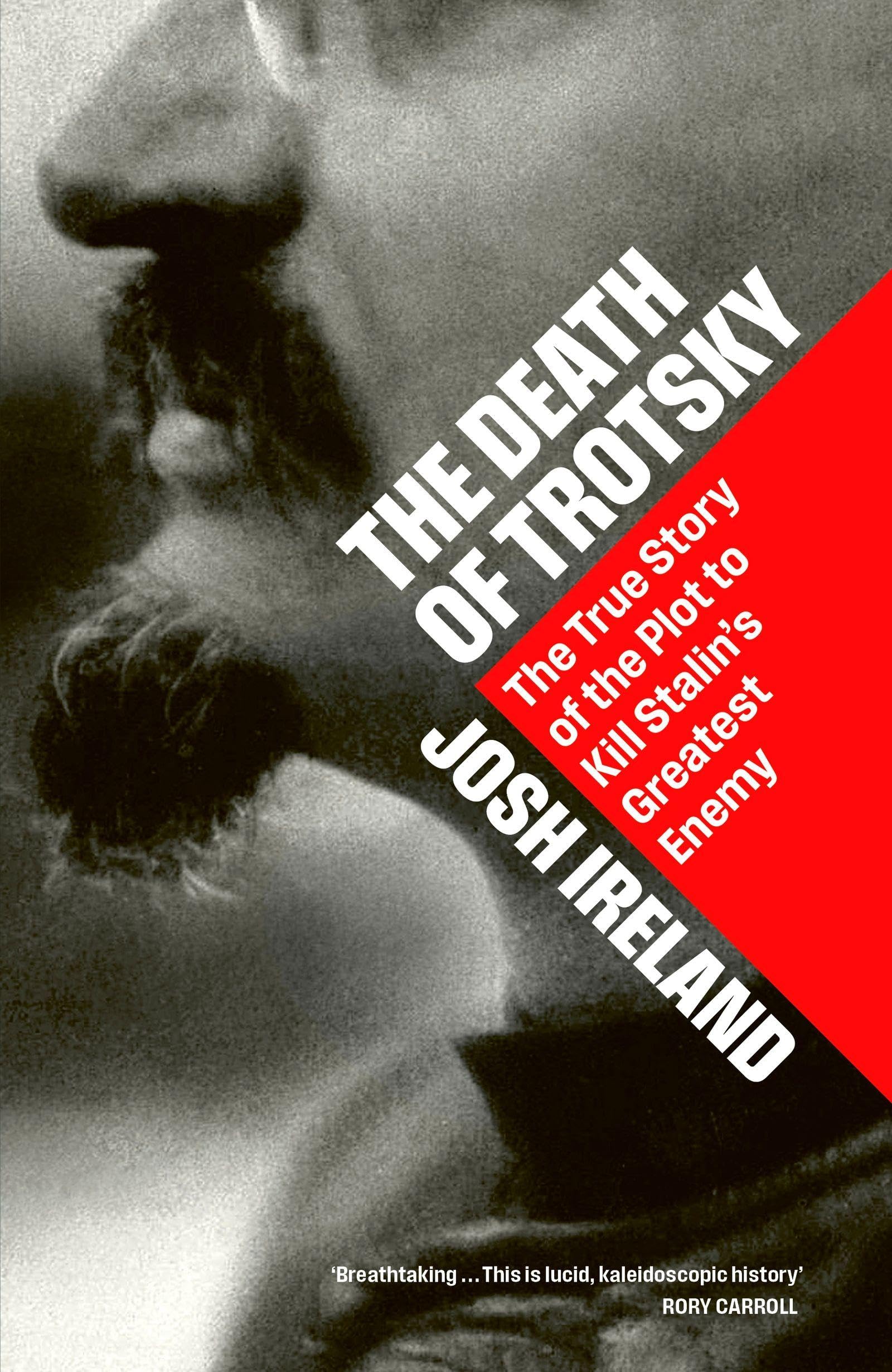 The Death of Trotsky : The True Story of the Plot to Kill Stalins Greatest Enemy