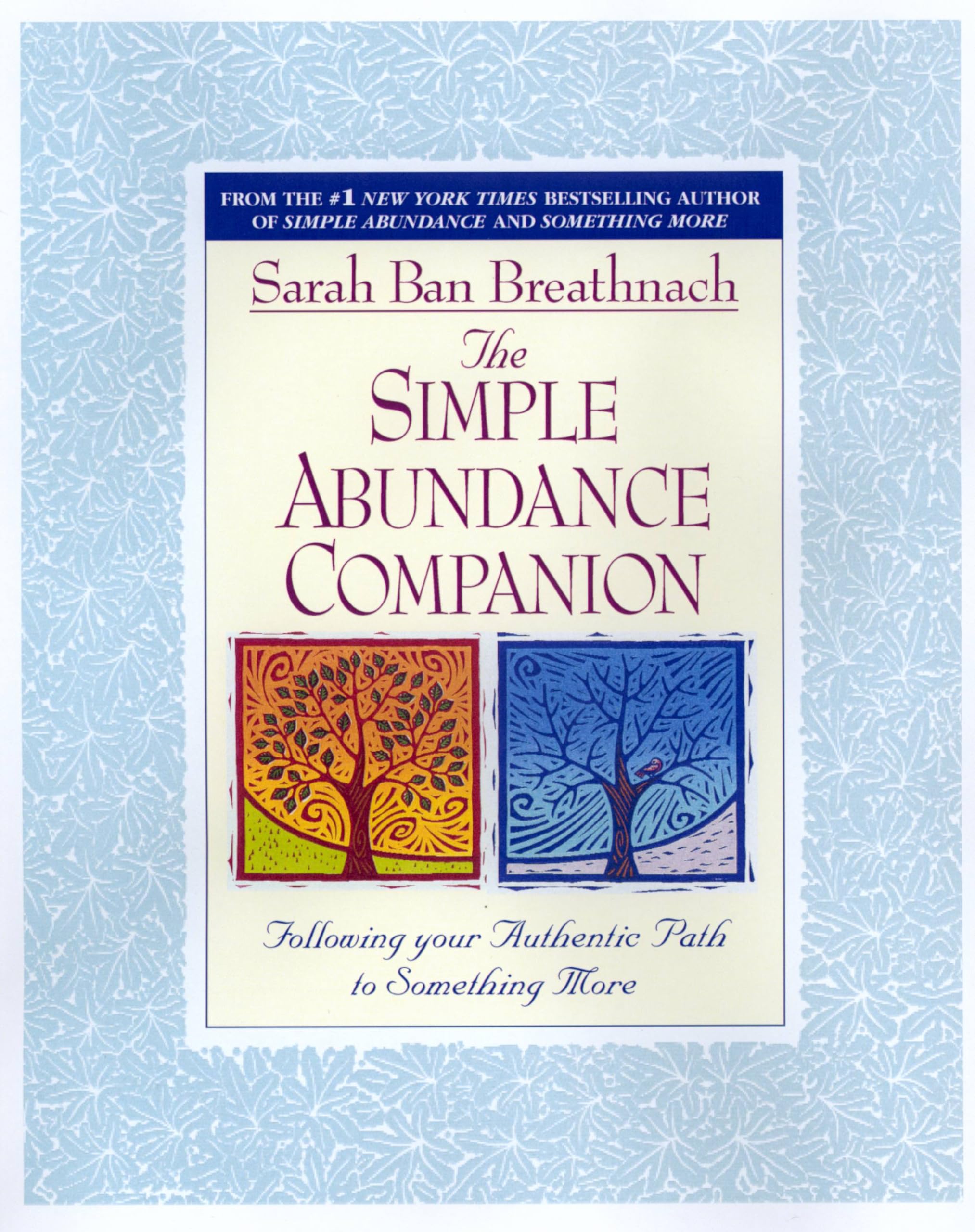 The Simple Abundance Companion: Following Your Authentic Path to Something More