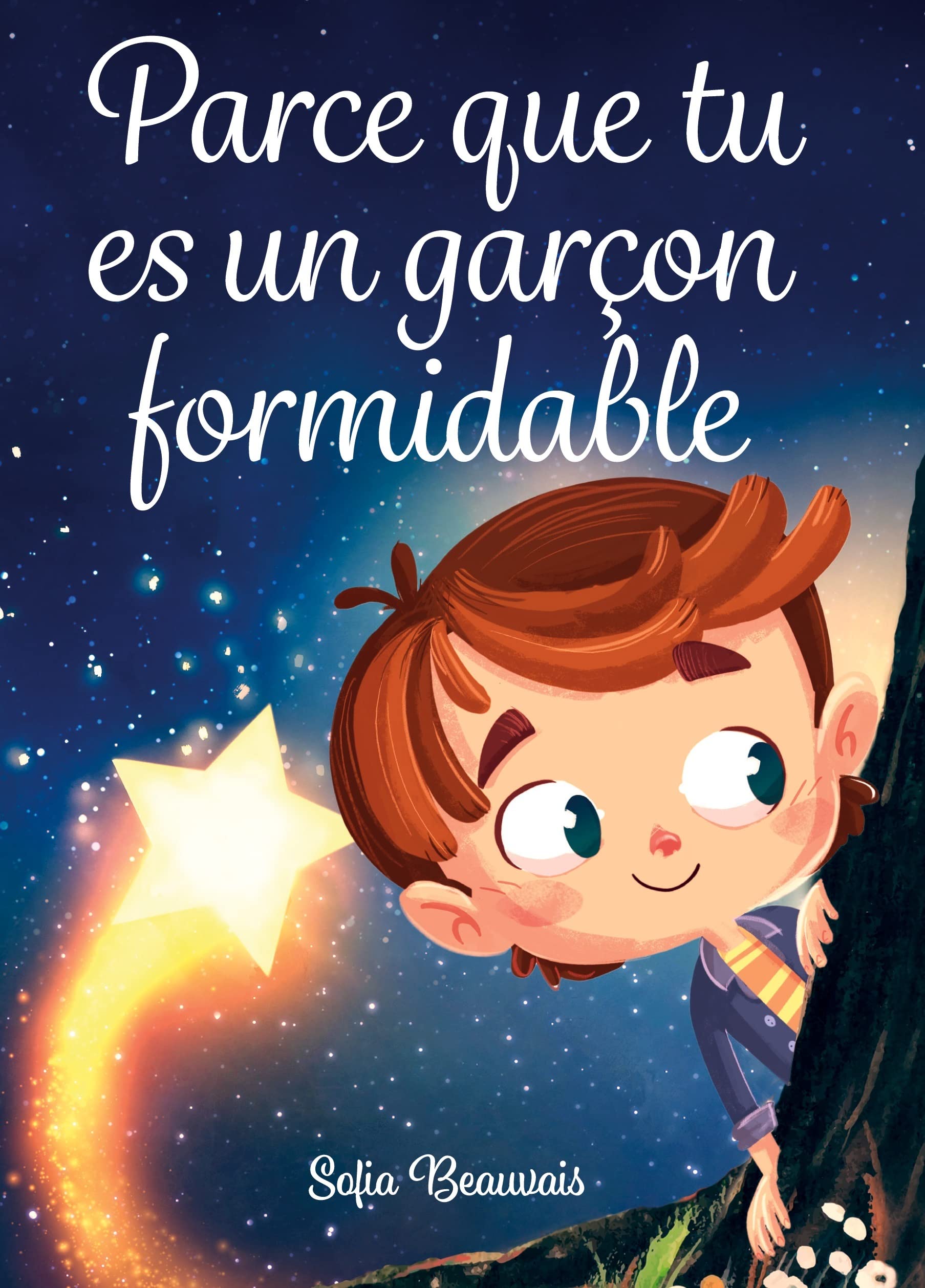 Parce que tu es un garçon formidable: Des histoires inspirantes sur le courage, la force intérieure et la confiance en soi