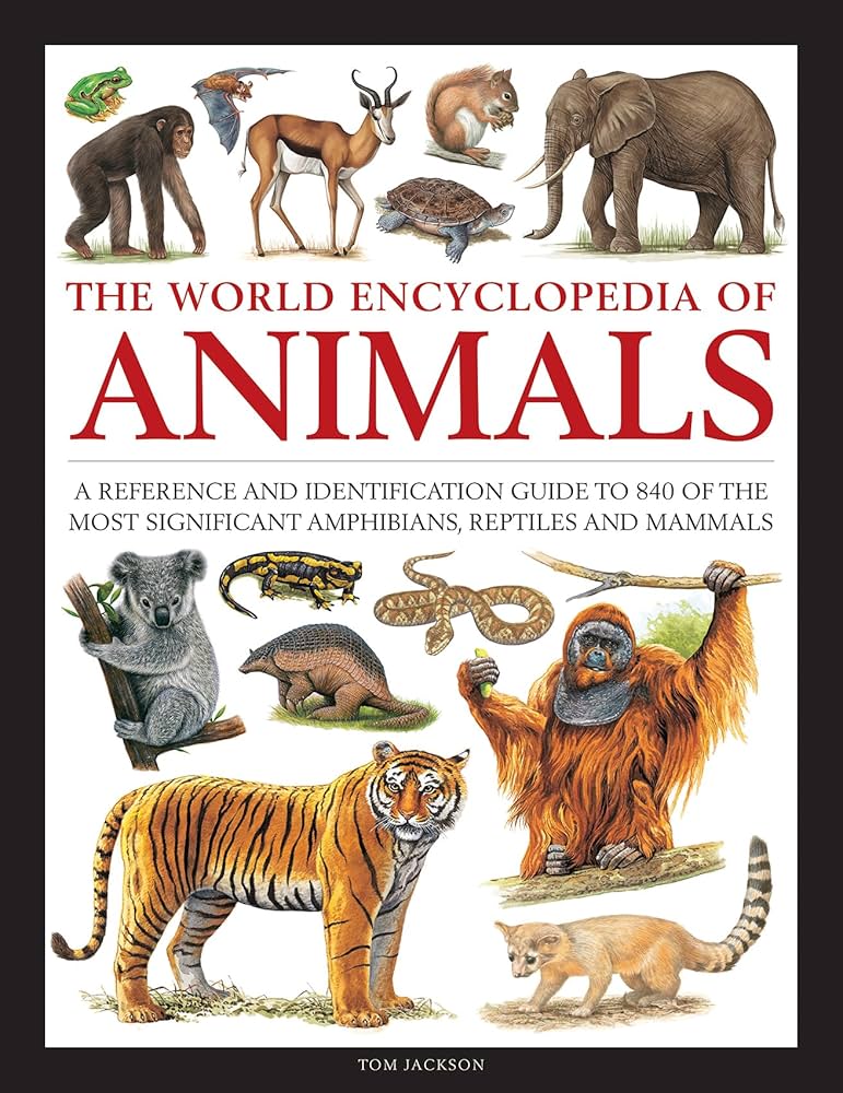 The World Encyclopedia of Animals: A Reference and
