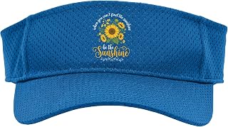 When You Cant Find The Sunshine Be The Sunshine Sunflower Sport Sun Visor